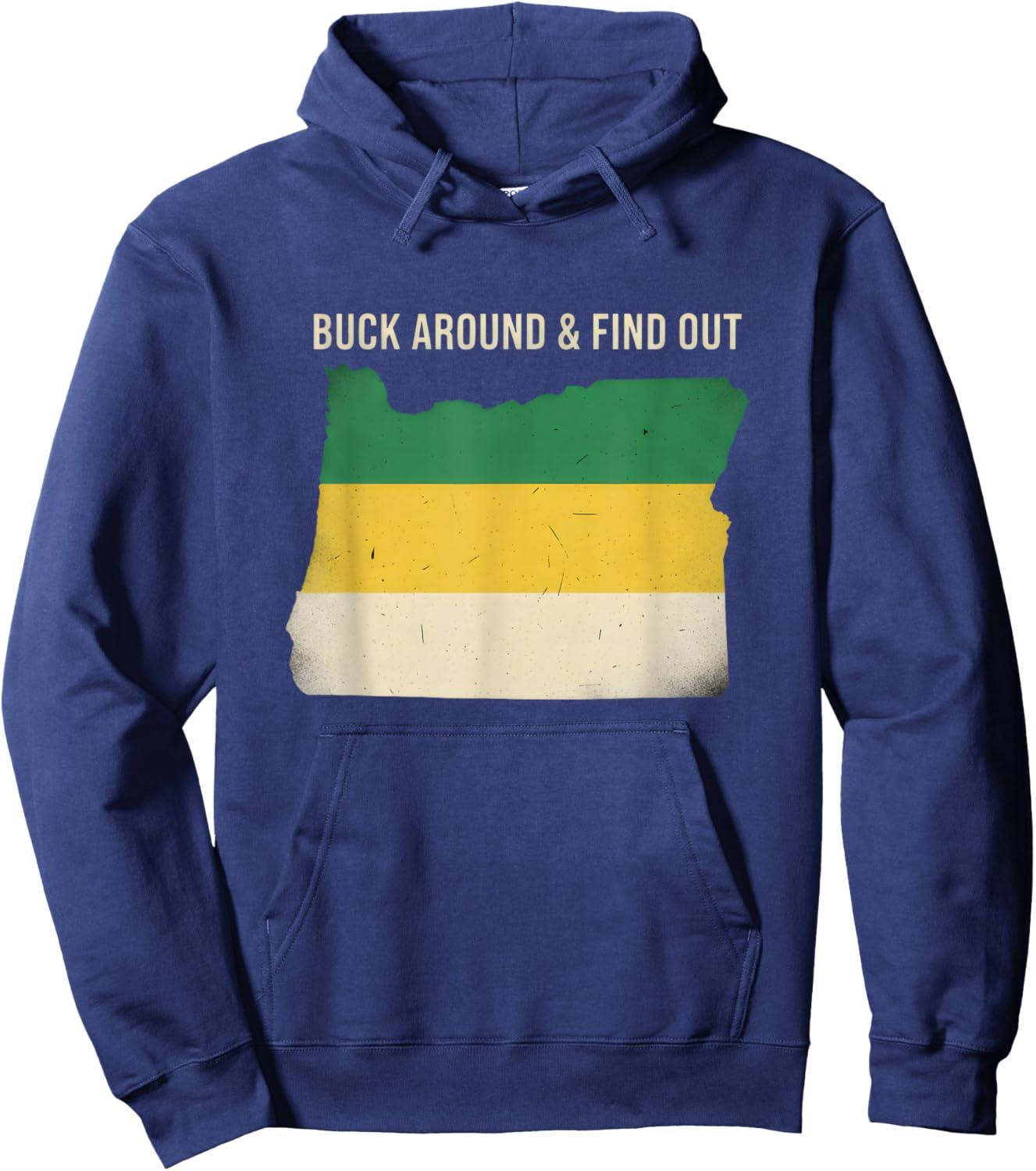Buck Around Oregon Map Funny Wildlife Adventure Vibe Hoodie - Hoodie | Navy