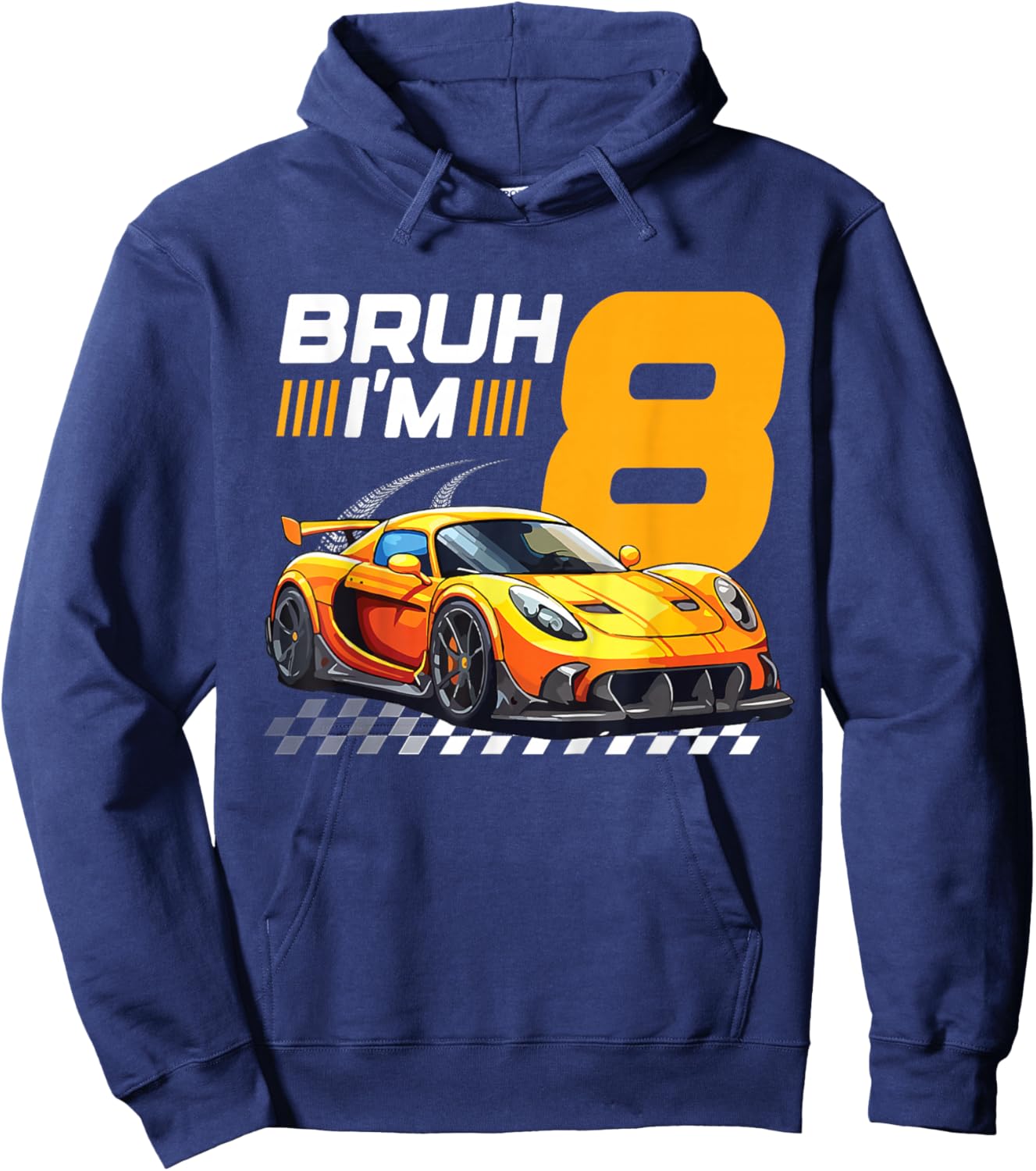 Bruh I'm 8 Year Old Boy 8 Car Racing 8th Birthday Racing Car Hoodie - Hoodie | Navy