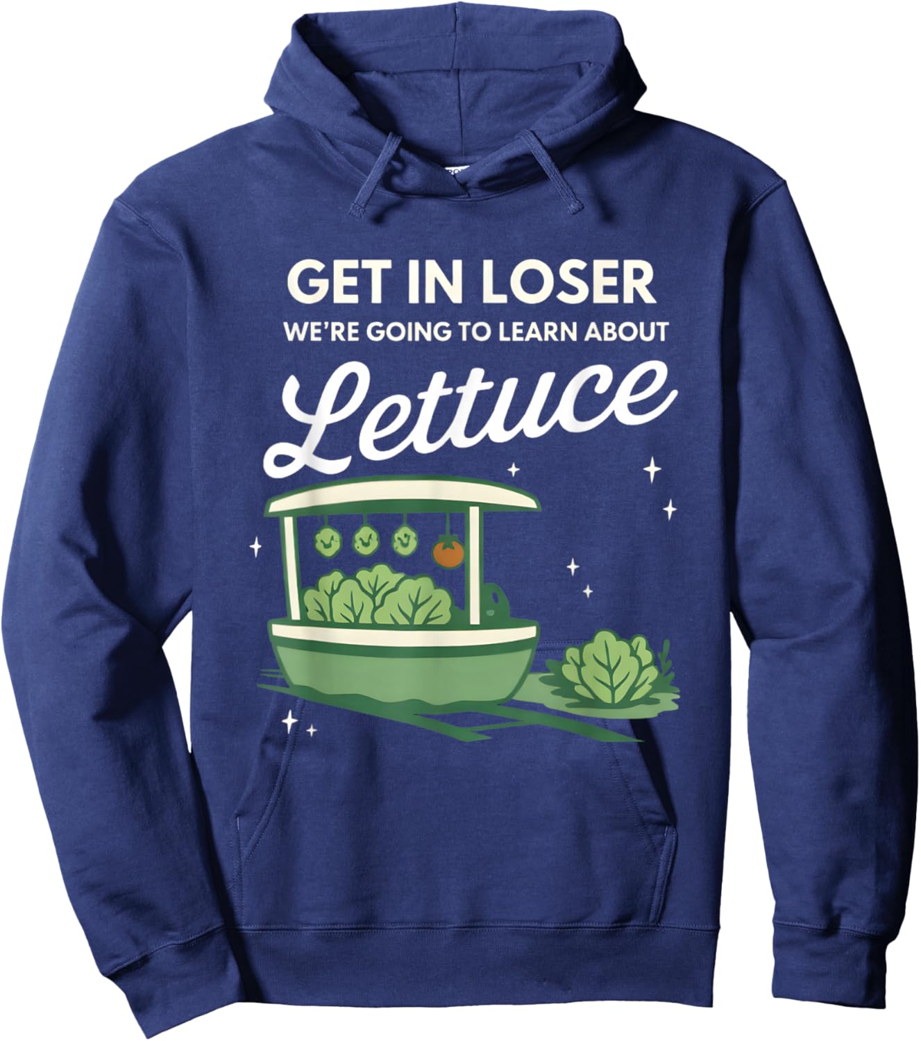 Get in Loser We're Going to Learn About The Gildan Lettuce Hoodie - Hoodie | Navy