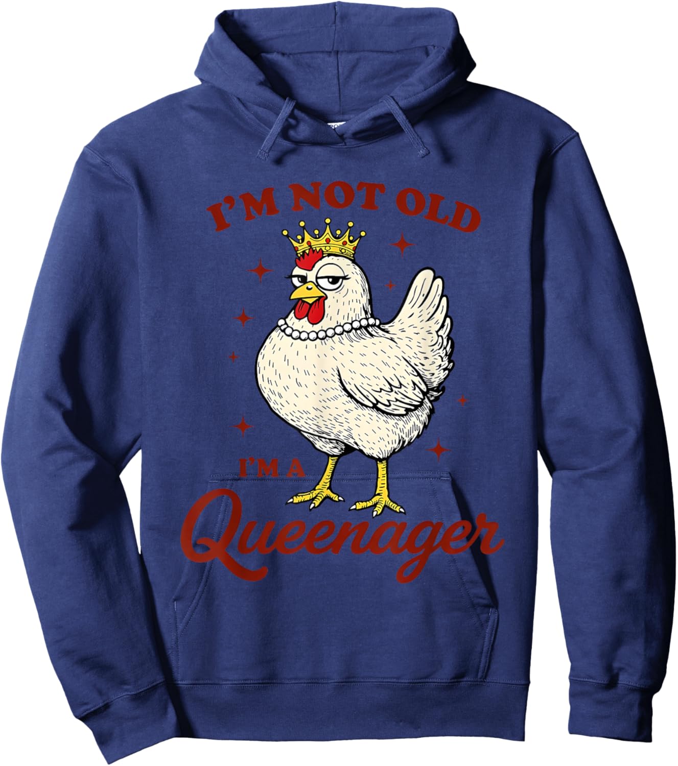 Chicken I'm Not Old I'm A Queenager Hoodie - Hoodie | Navy