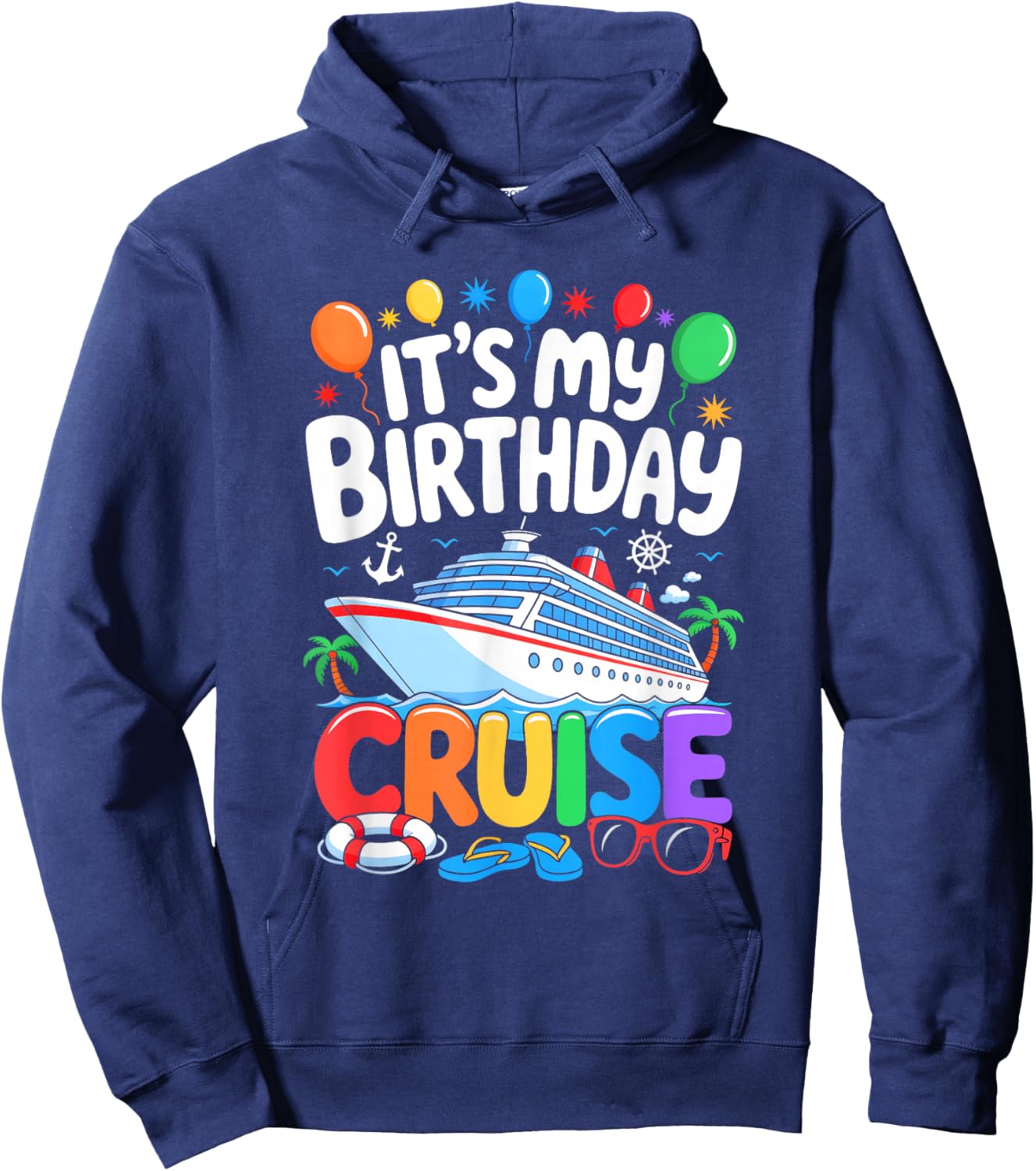 It's My Birthday Cruise Funny Sea Trip Men Women Boys Kids Hoodie - Hoodie | Navy
