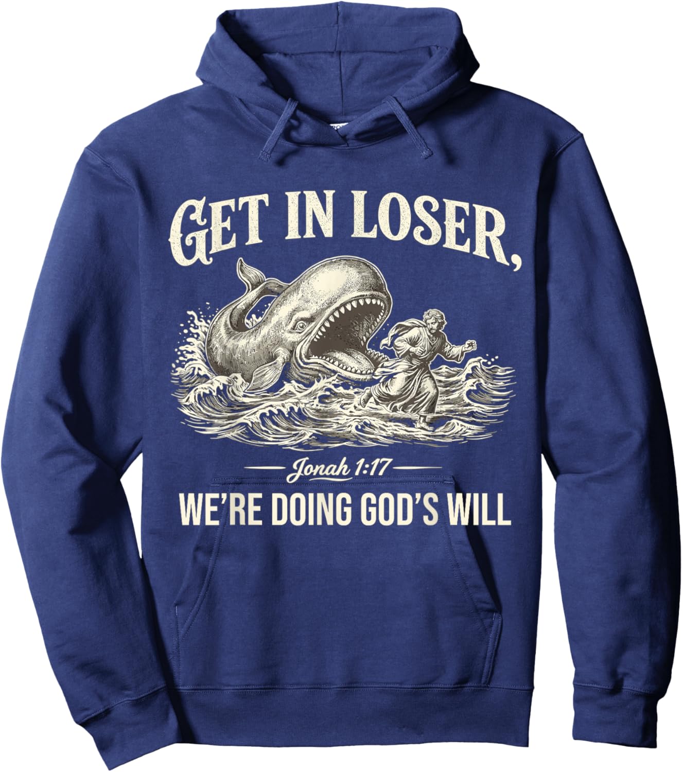 Get in Loser We're Doing God's Will Funny Christian Bible Hoodie - Hoodie | Navy