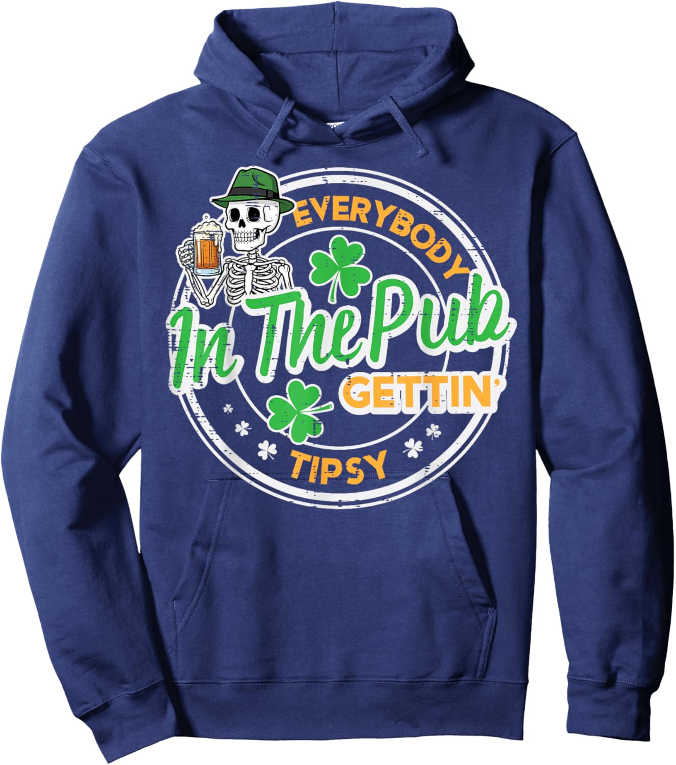 St Patricks Day Everybody in Pub Skeleton Saint Pattys Men Hoodie - Hoodie | Navy