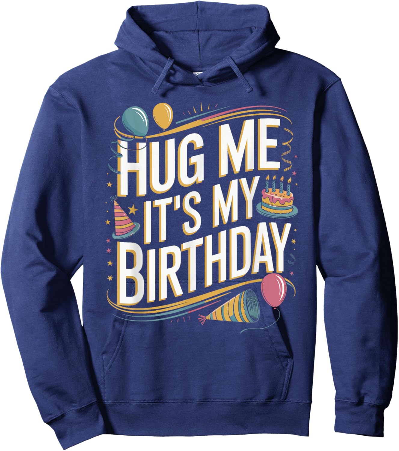 Hug Me It's My Birthday Funny Quote Hoodie - Hoodie | Navy