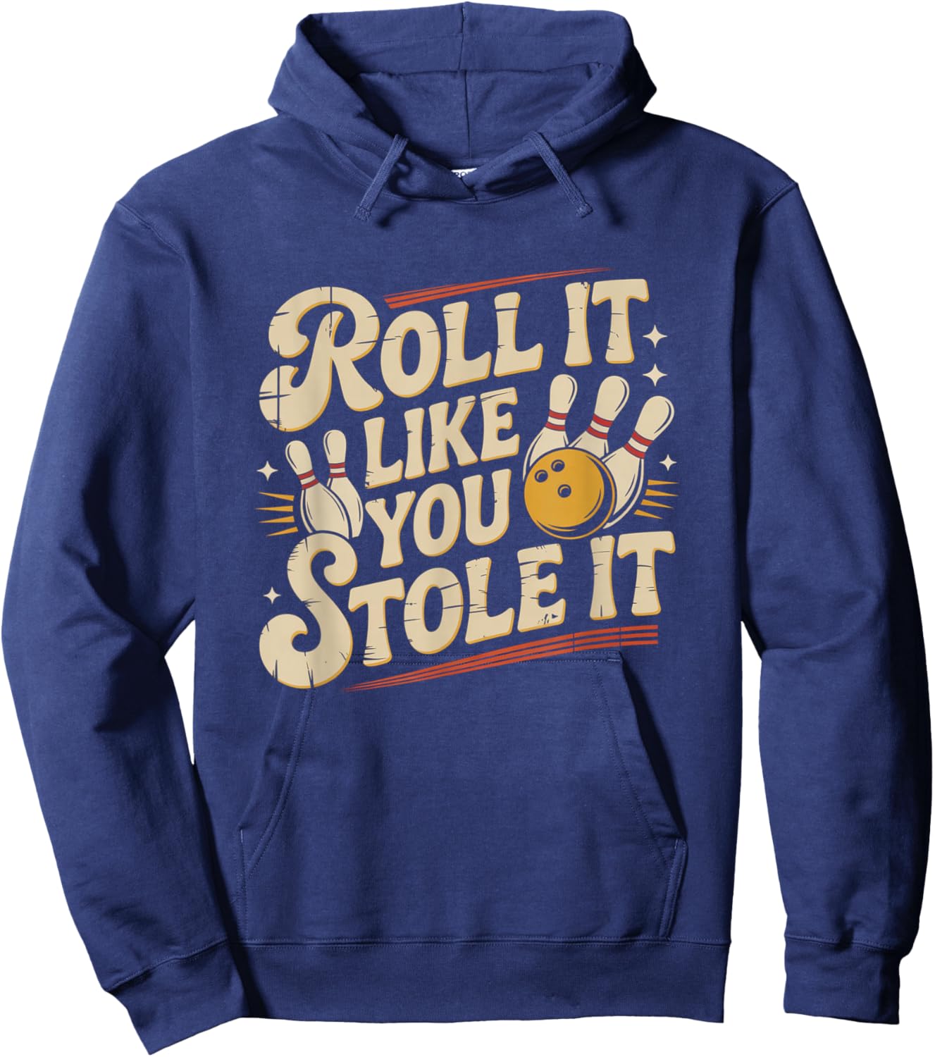 Roll It Like You Stole It Bowling Team Fun Hoodie - Hoodie | Navy
