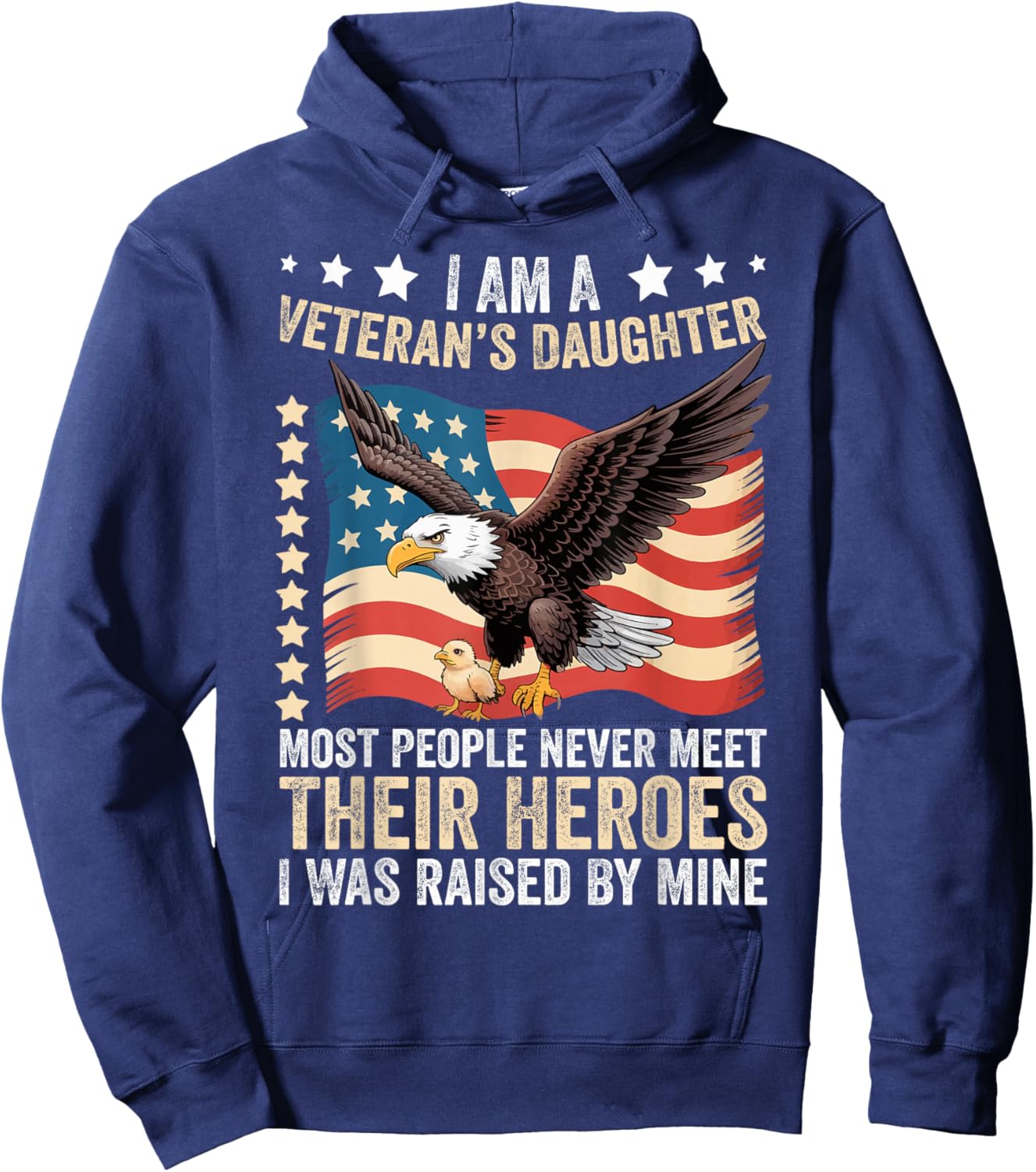 I Am A Veterans Daughter Most People Never Meet Their Heroes Hoodie - Hoodie | Navy