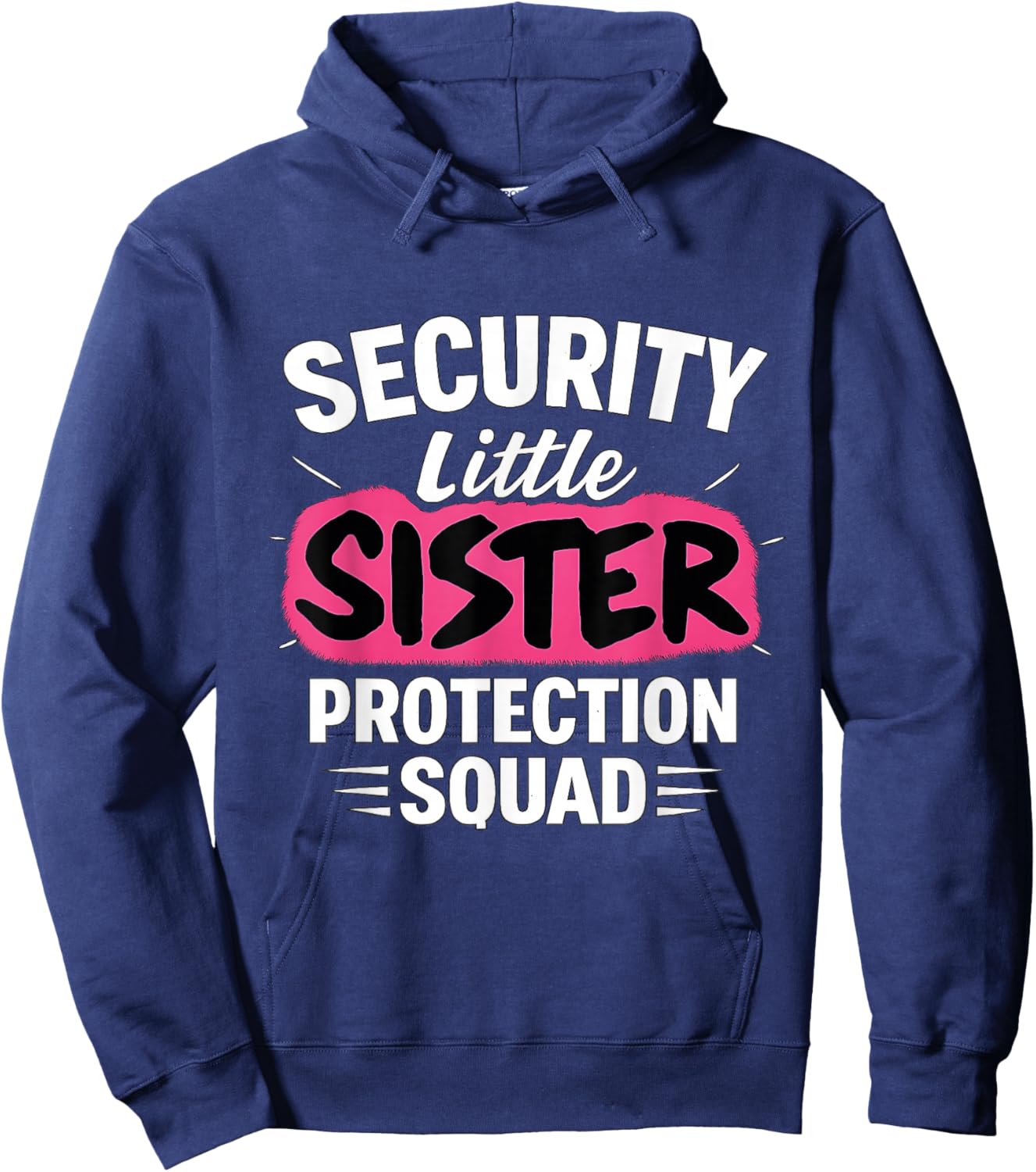 Security Little Sister Protection Squad Big Sister Security Hoodie - Hoodie | Navy