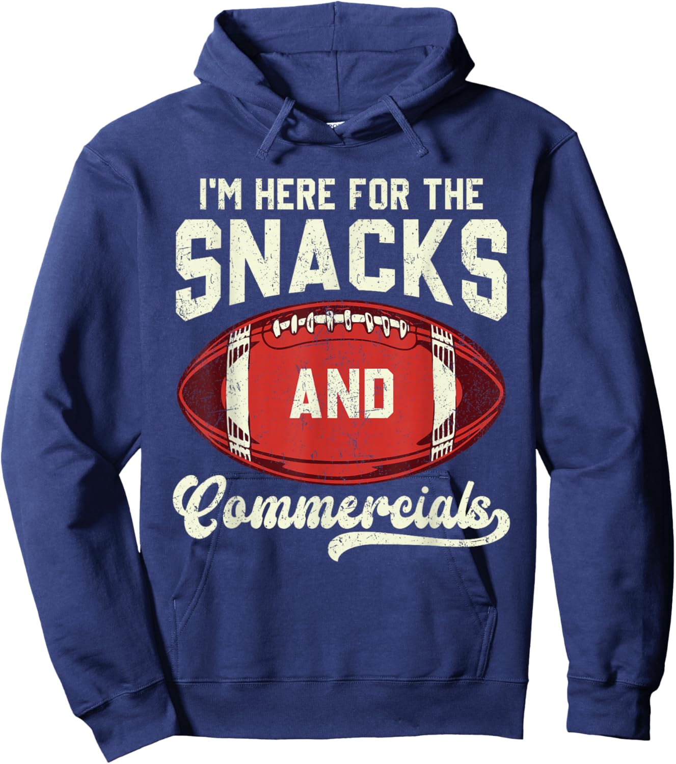 I'm Here for The Snacks and Commercials Football Men Women Hoodie - Hoodie | Navy