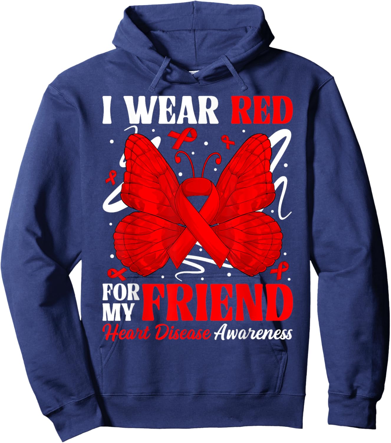 I Wear Red for My Friend Heart Disease Awareness Day Butterf Hoodie - Hoodie | Navy