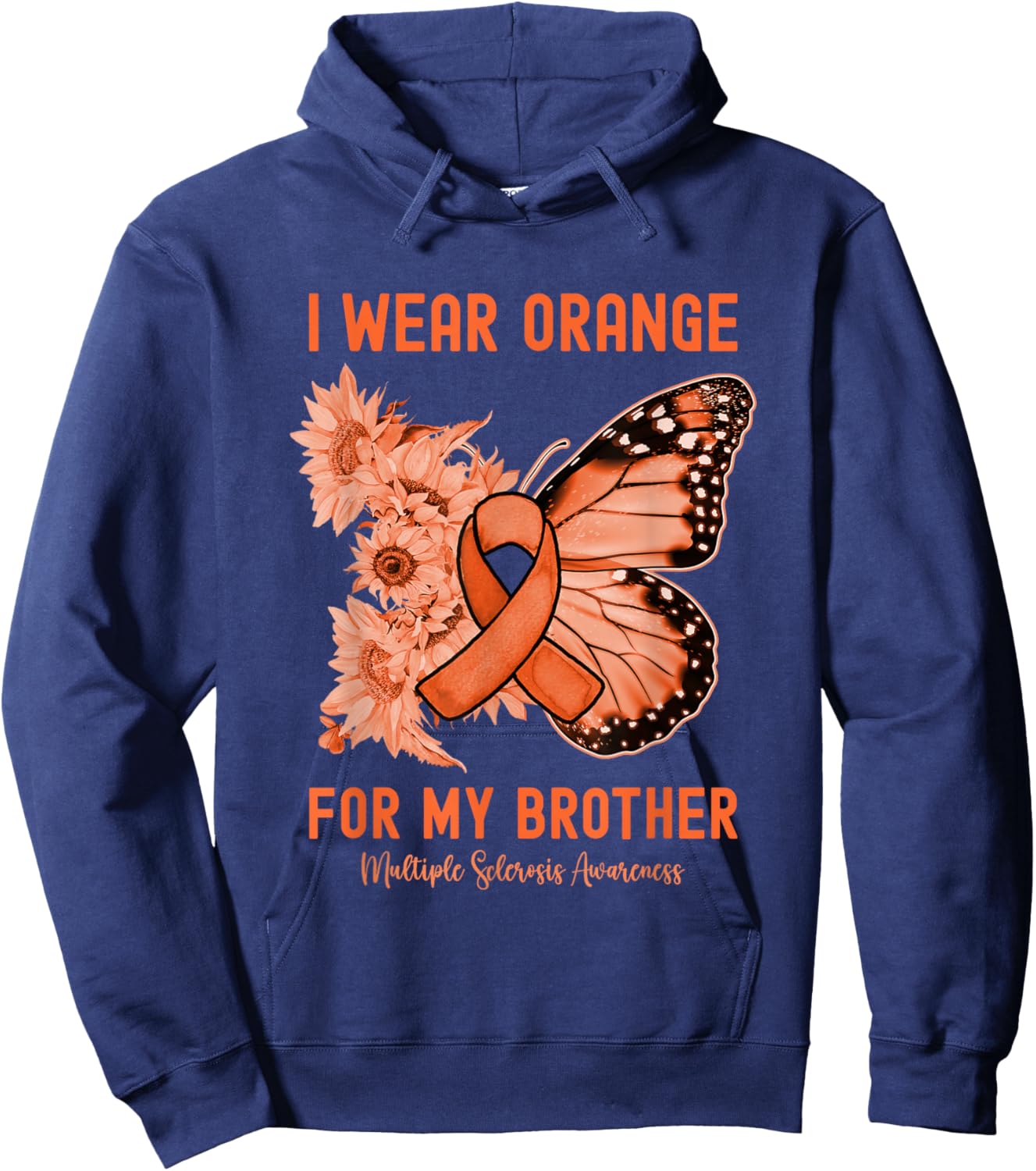 I Wear Orange for My Brother Multiple Sclerosis Awareness Hoodie - Hoodie | Navy