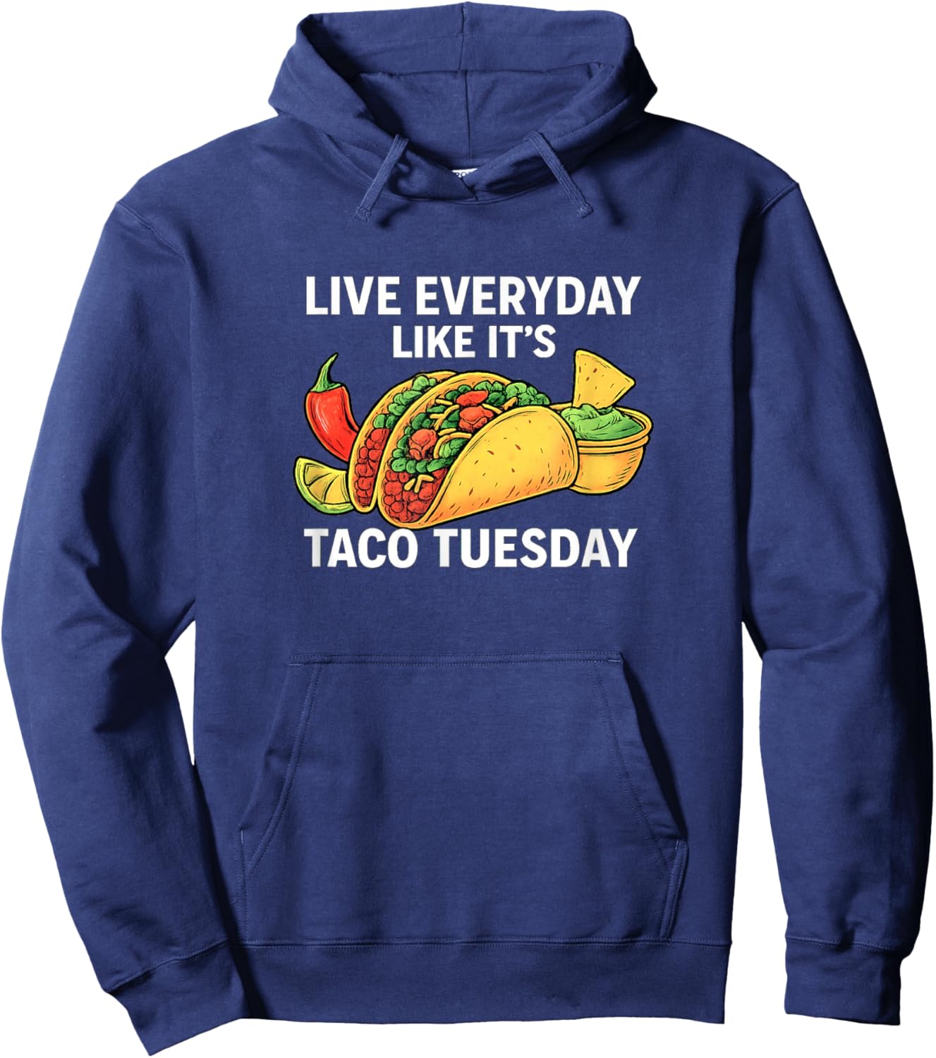 Live Everyday Like It's Taco Tuesday Hoodie - Hoodie | Navy