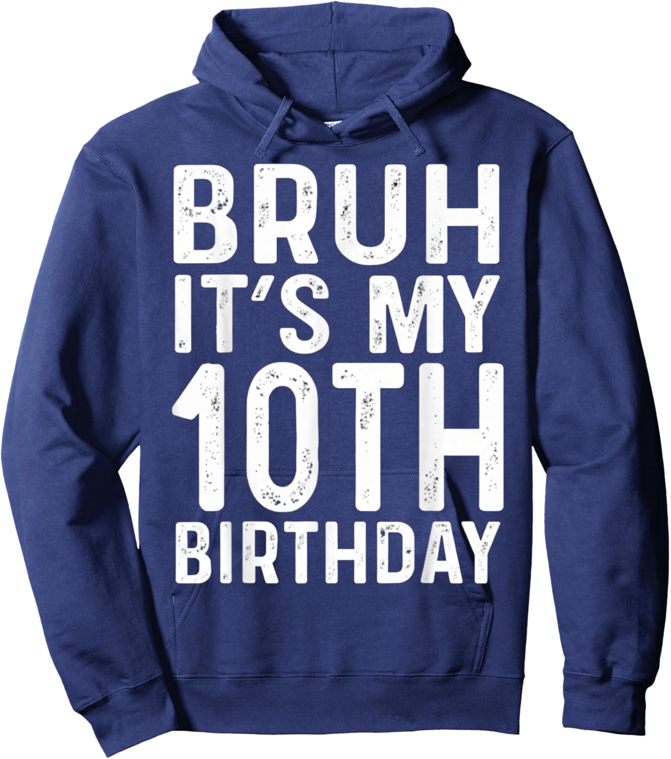 10th Birthday Boys Bruh It's My Ten Birthday 10 Years Bday Hoodie - Hoodie | Navy