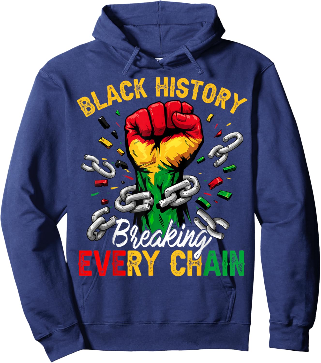 Black History Breaking Every Chain African American Pride Hoodie - Hoodie | Navy