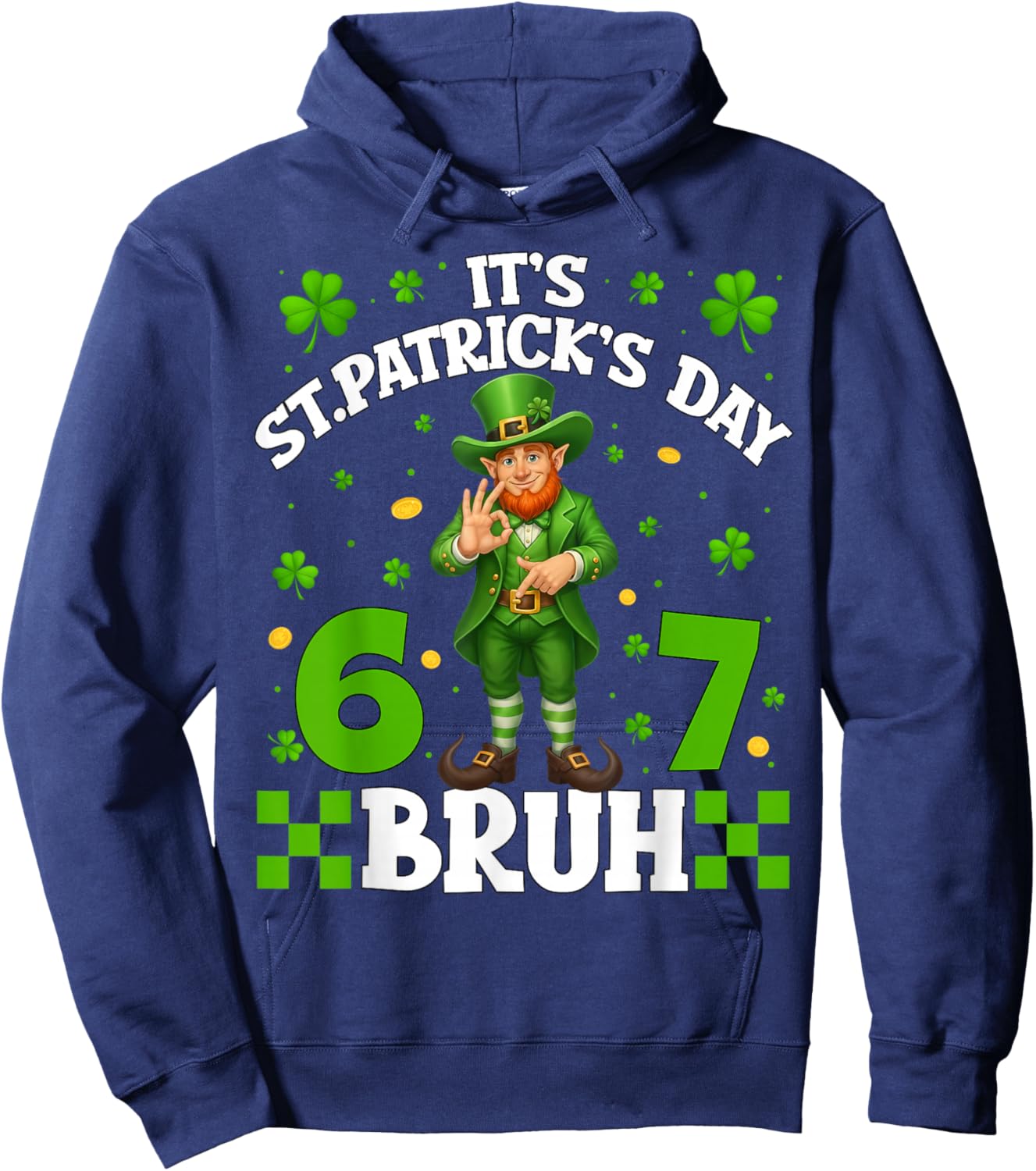 It's St.Patrick's Day Bruh Leprechaun 67 Six Seven Meme Men Hoodie - Hoodie | Navy