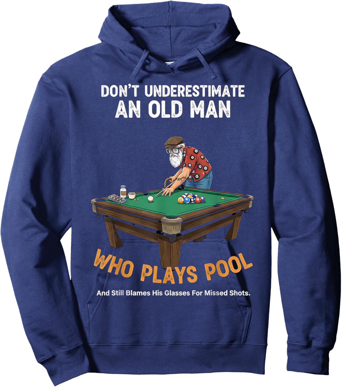 Don’t Underestimate an Old Man Who Plays Pool Funny Men Hoodie - Hoodie | Navy