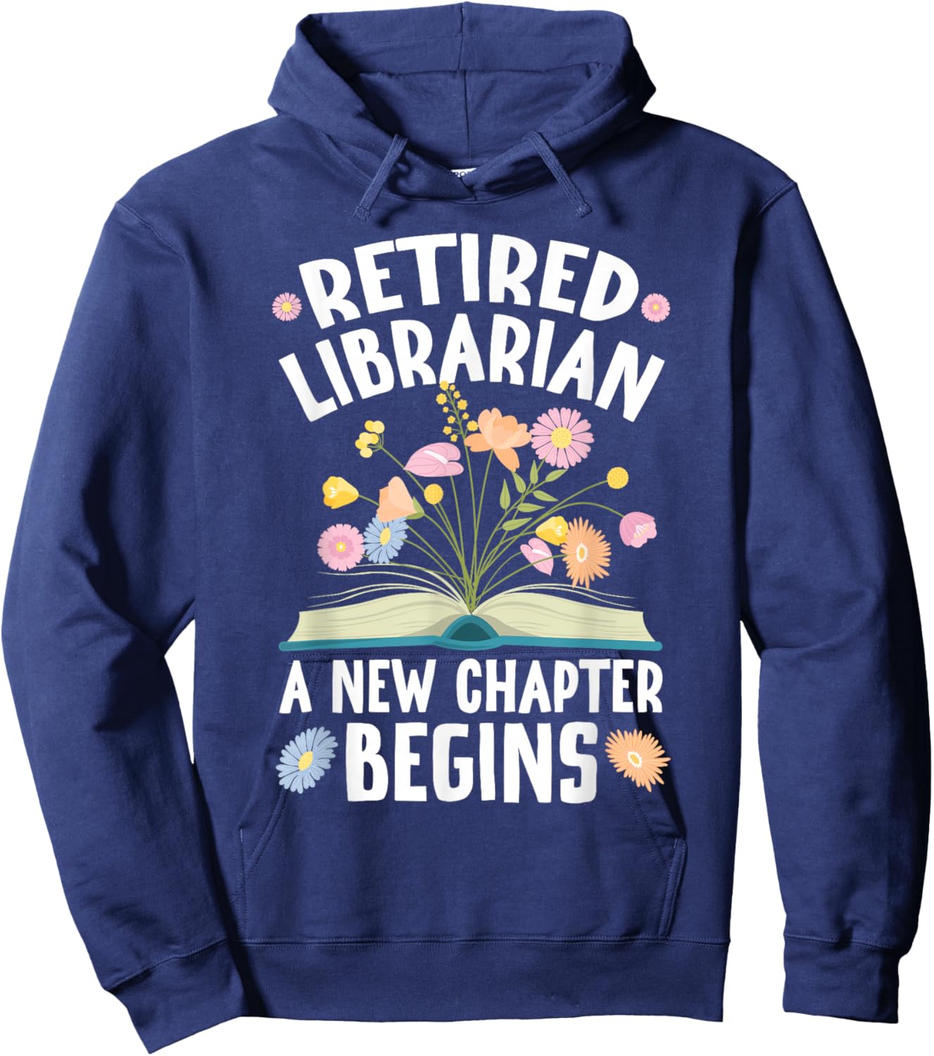 Retired Librarian New Chapter Begins Retirement Librarian Hoodie - Hoodie | Navy