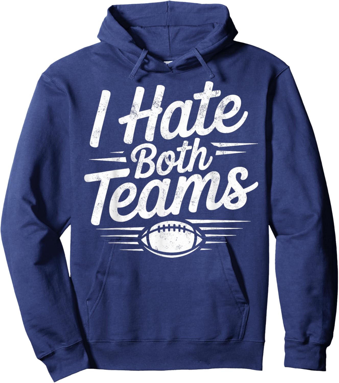 Funny I Hate Both Teams Football Coach Player Game Day Fan Hoodie - Hoodie | Navy