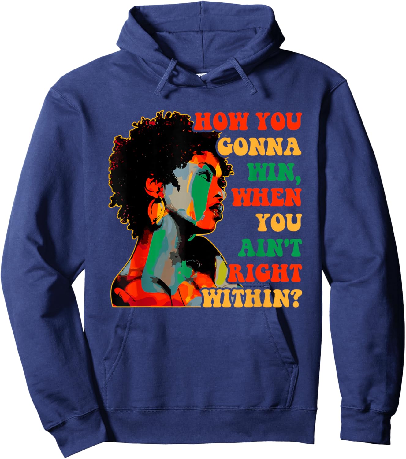 How You Gonna Win, When You Ain't Right Within? Juneteenth Hoodie - Hoodie | Navy