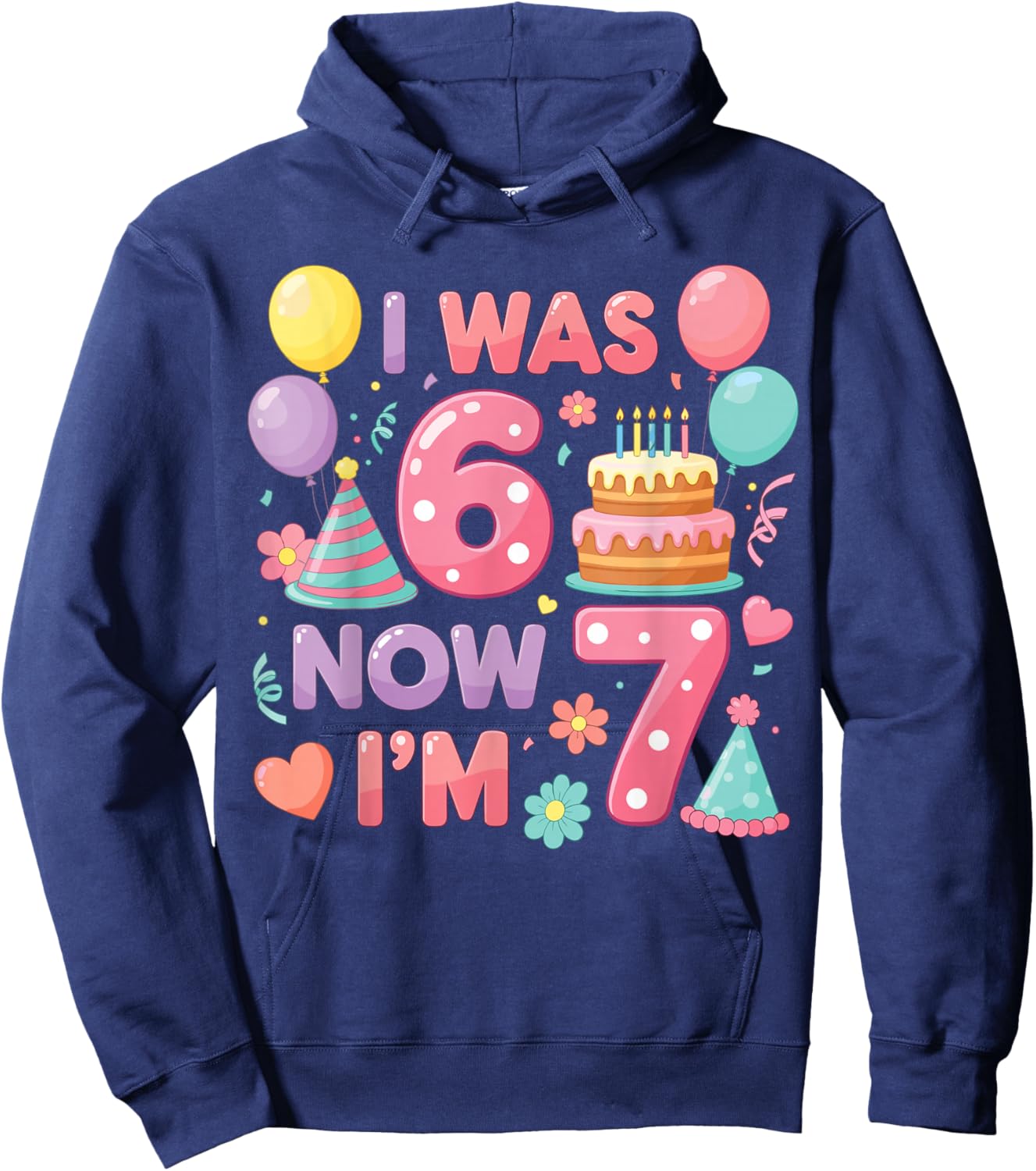 7th Birthday Girls I was 6 Now I’m 7 Birthday Party Kids Hoodie - Hoodie | Navy