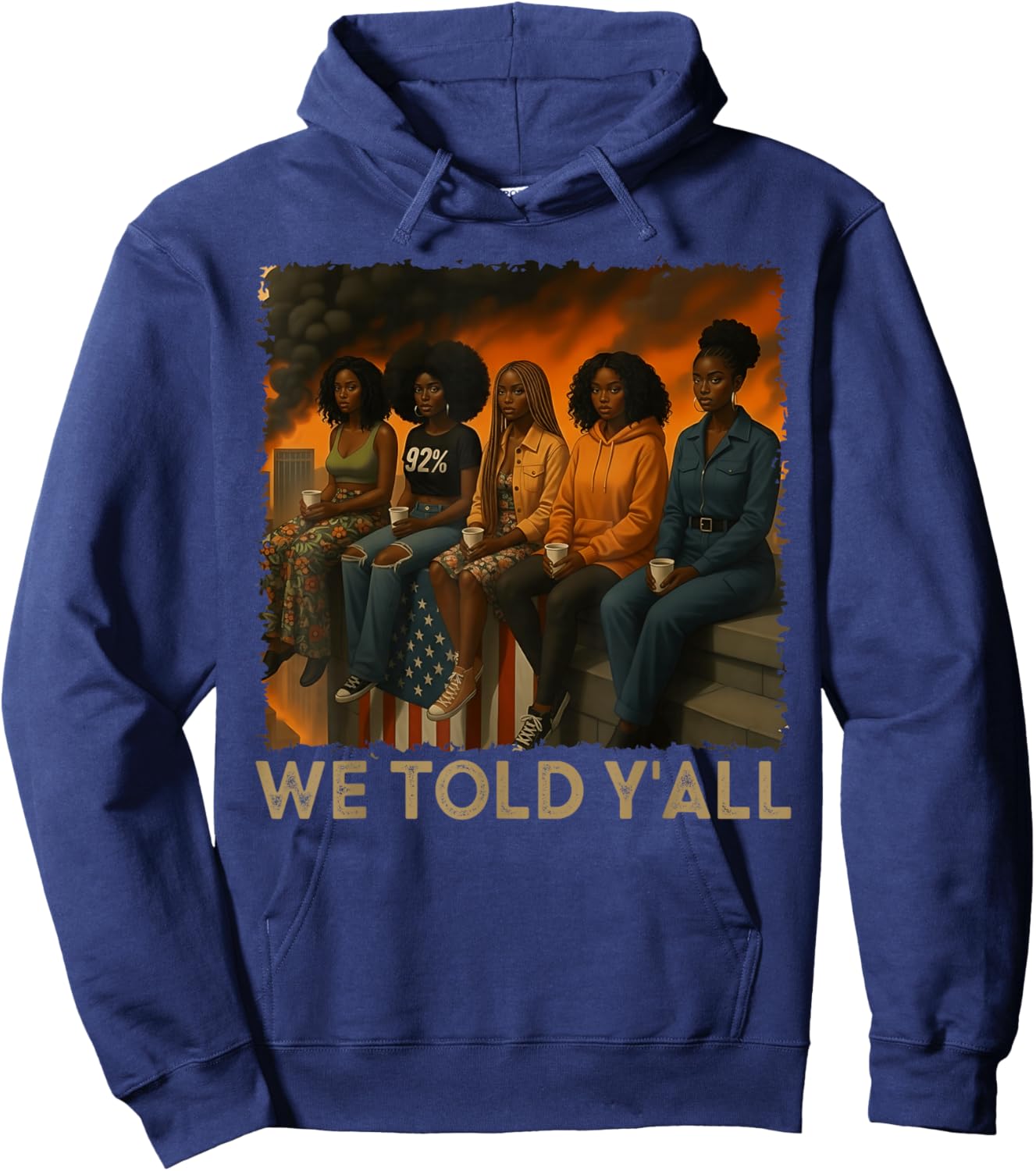 We Told Y'all 92% Black Women 92 Percent Black History Month Hoodie - Hoodie | Navy