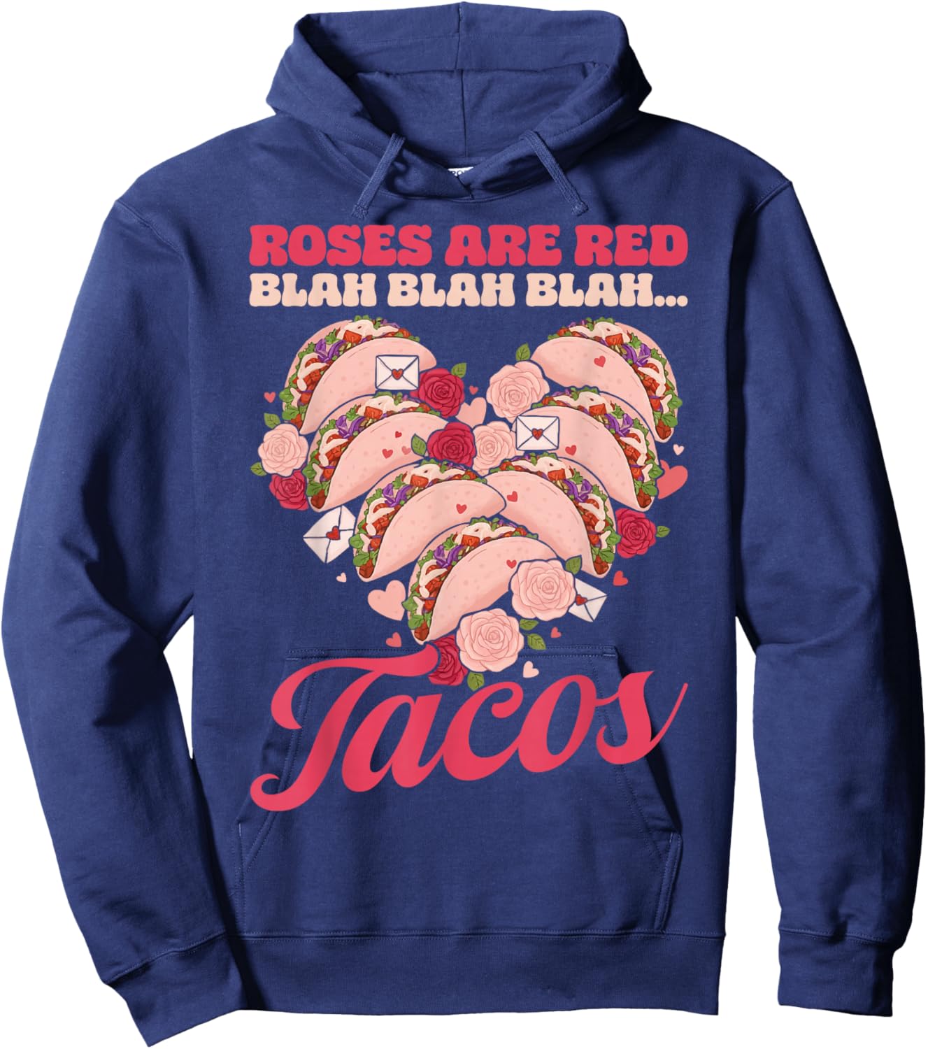 Roses are Red Blah Tacos Funny Valentine Tacos Food Lover Hoodie - Hoodie | Navy