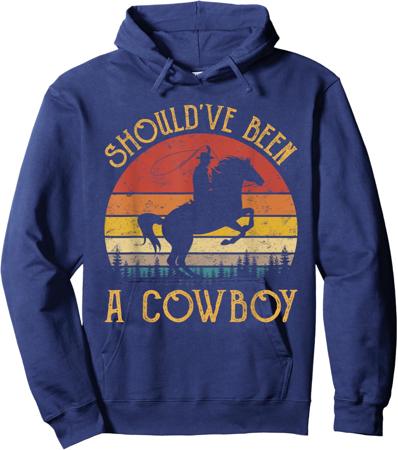 I Should Have Been A Cowboy Hoodie - Hoodie | Navy