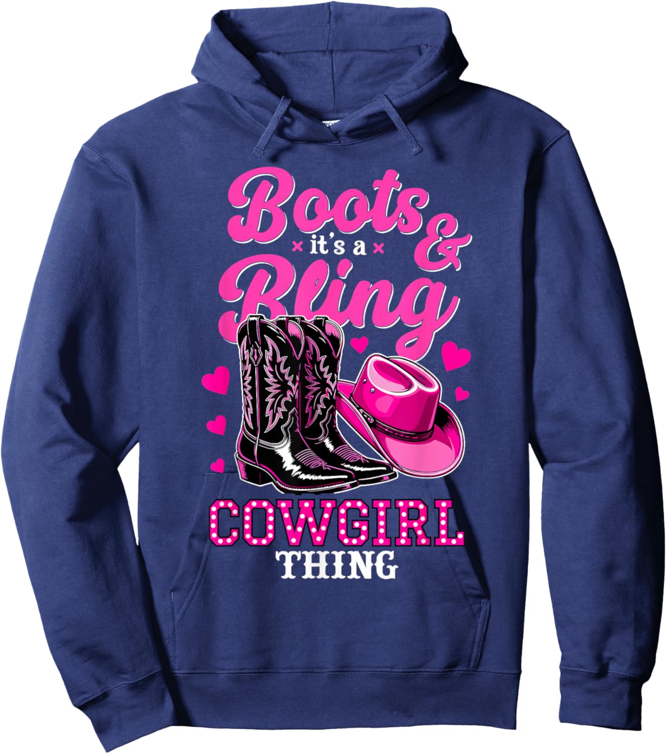 Boots and Bling Its a Cowgirl Thing Western Country Life Hoodie - Hoodie | Navy