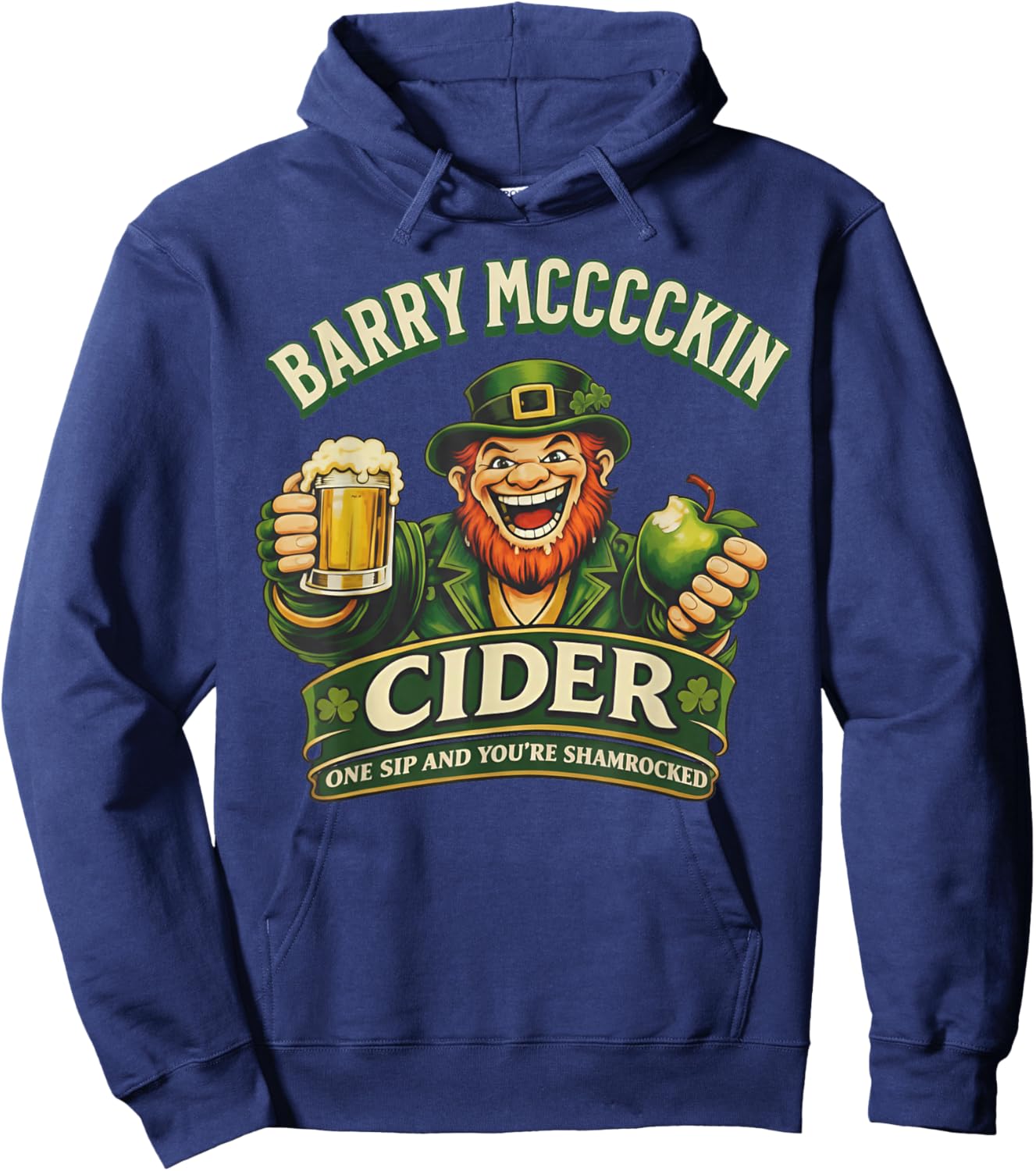 Barry Mcccckin Cider One Sip You're Shamrocked Leprechaun Hoodie - Hoodie | Navy