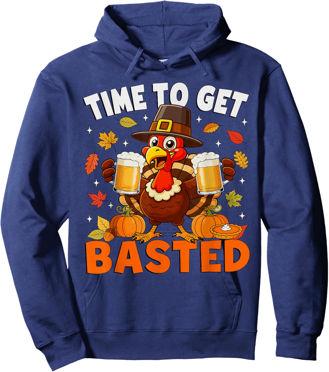 Time to Get Basted Funny Turkey Drink Thanksgiving Men Hoodie - Hoodie | Navy