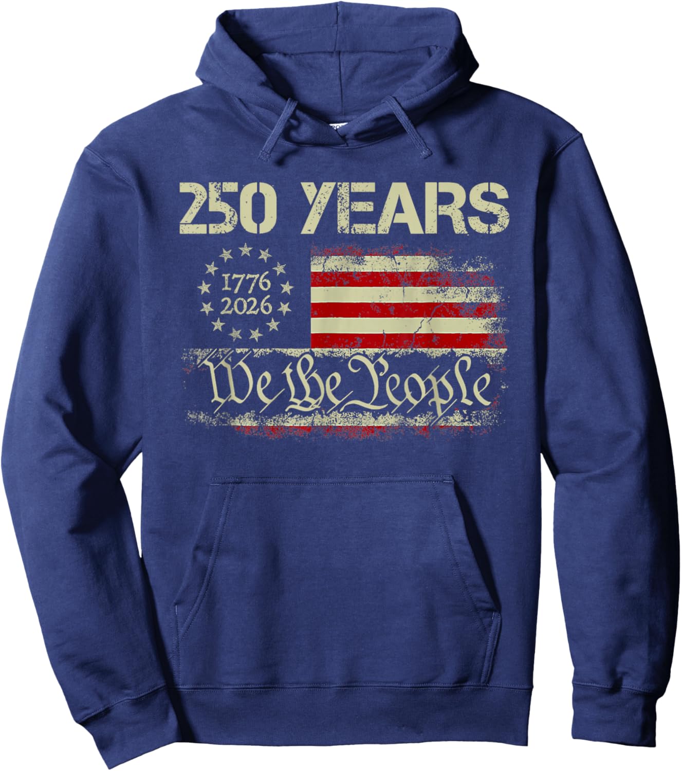 250 Years 1776-2026 250th Birthday USA Flag We The People Hoodie - Hoodie | Navy