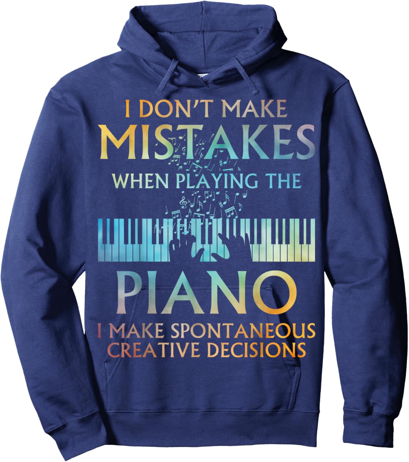 Funny Piano Musician Humor Creative Decisions Pianist Hoodie - Hoodie | Navy