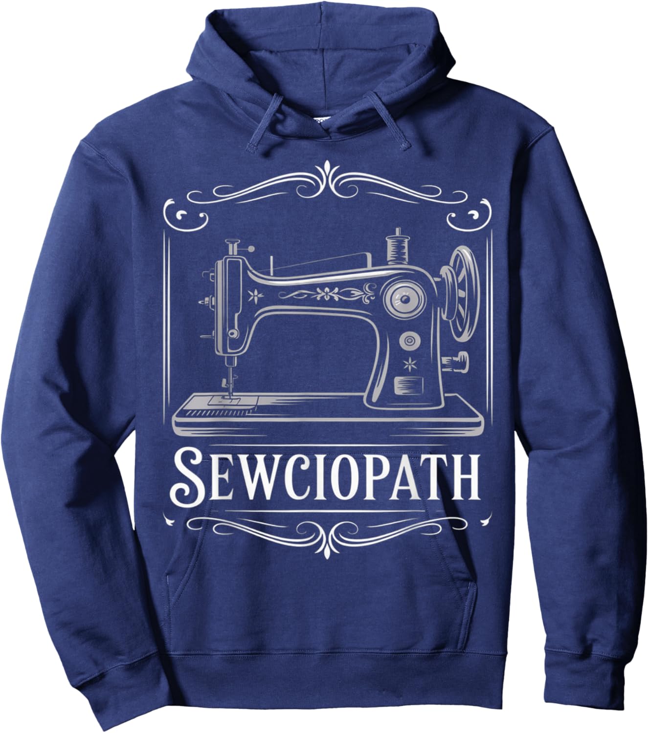 Sewciopath Sewing Machine Funny Sewing Quote Design Hoodie - Hoodie | Navy