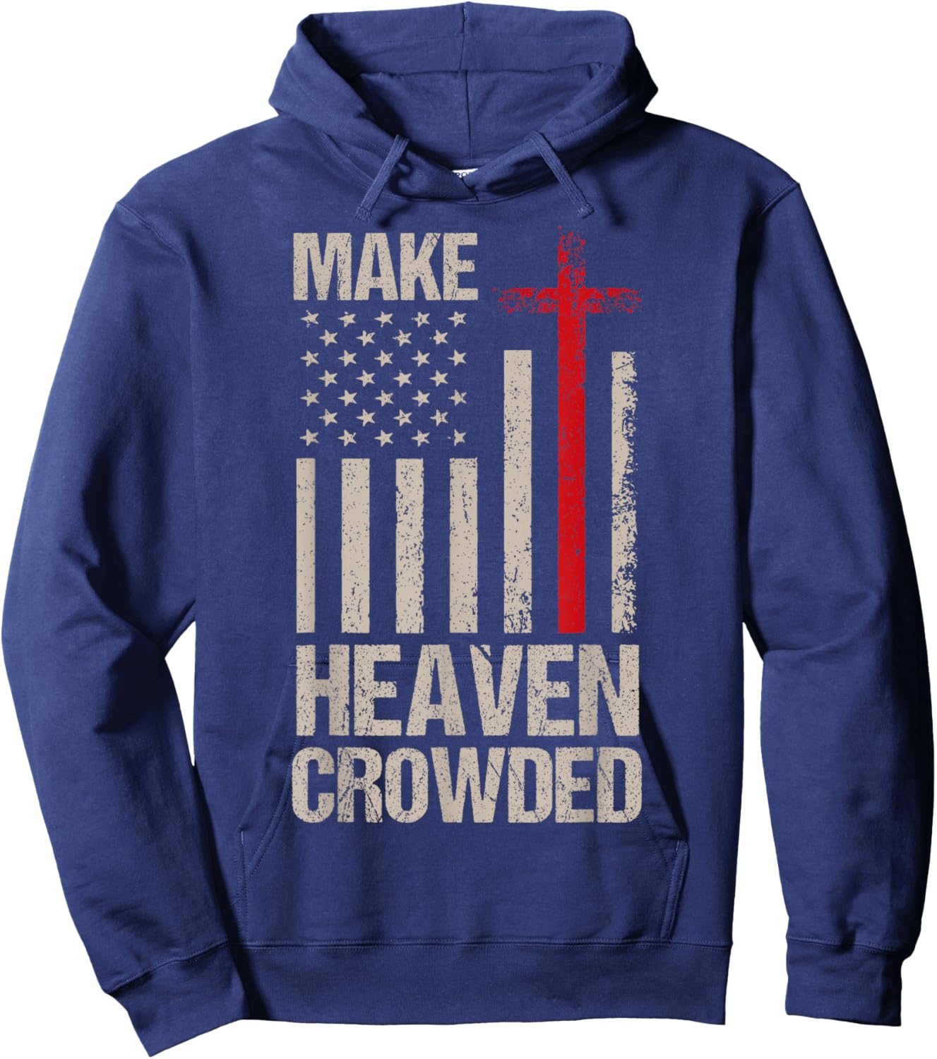 Make Heaven Crowded American Flag Patriotic Hoodie - Hoodie | Navy