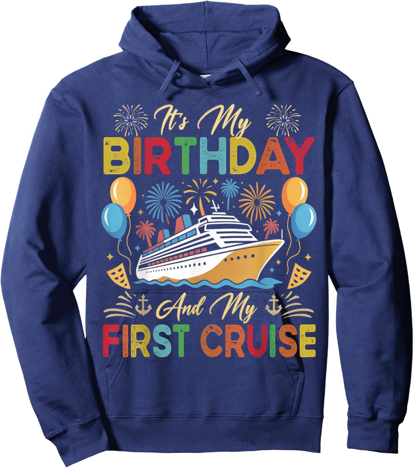 It's My Birthday and My First Cruise Birthday Celebration Hoodie - Hoodie | Navy