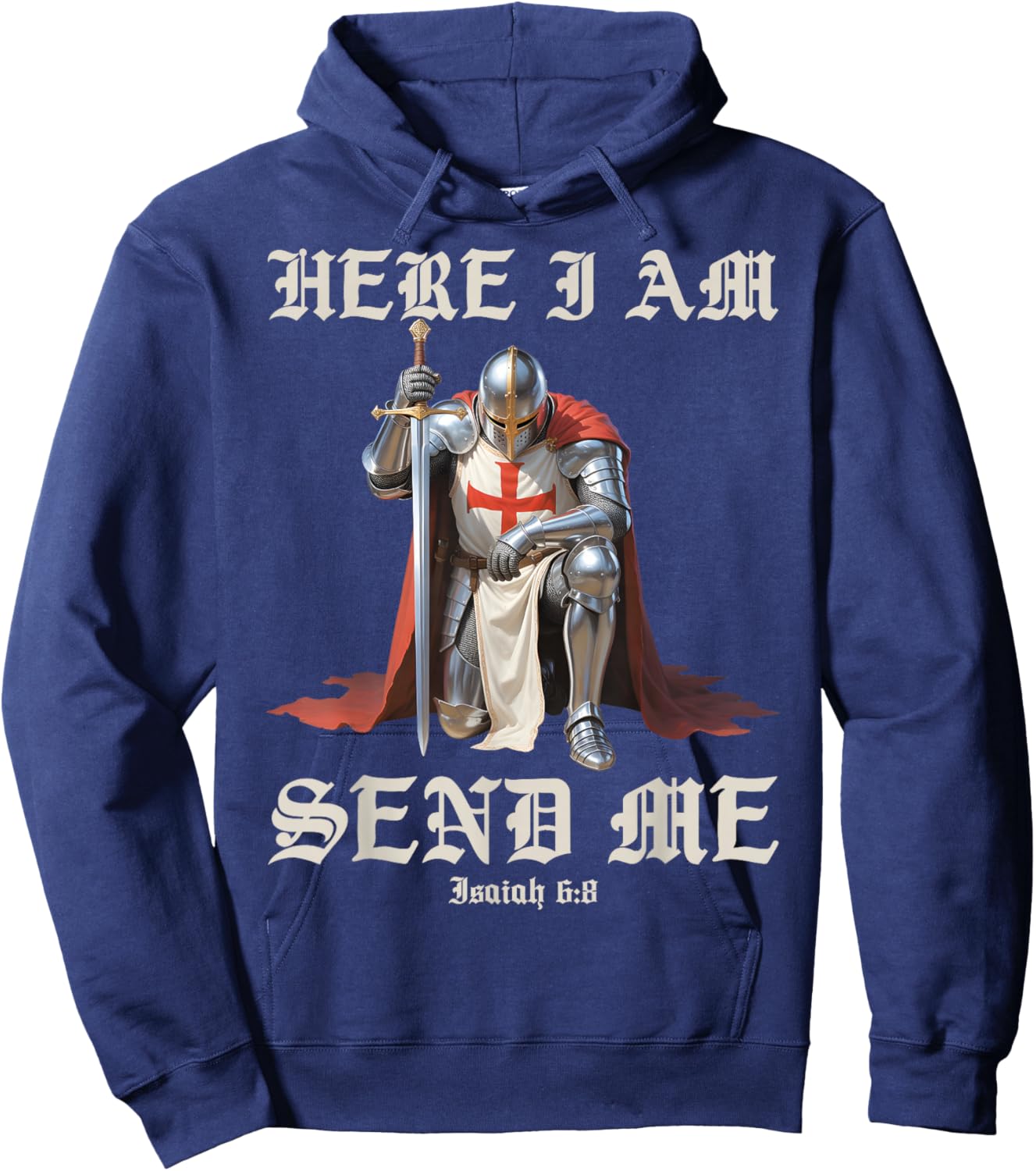 Here I Am Send Me Knights Templar Crusader Faith Isaiah 6:8 Hoodie - Hoodie | Navy
