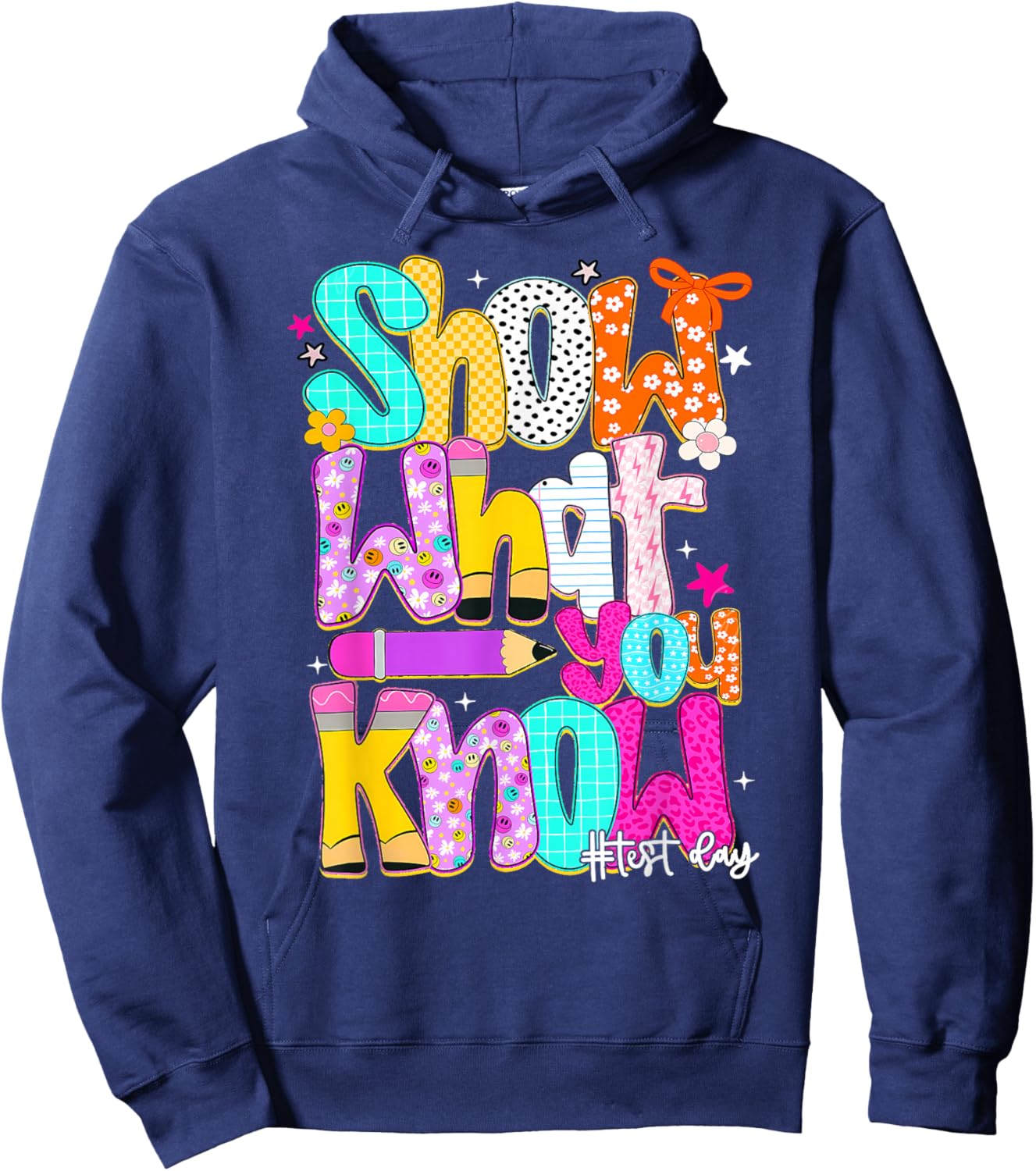 State Testing Shirt Teachers Show What You Know Test Day Hoodie - Hoodie | Navy