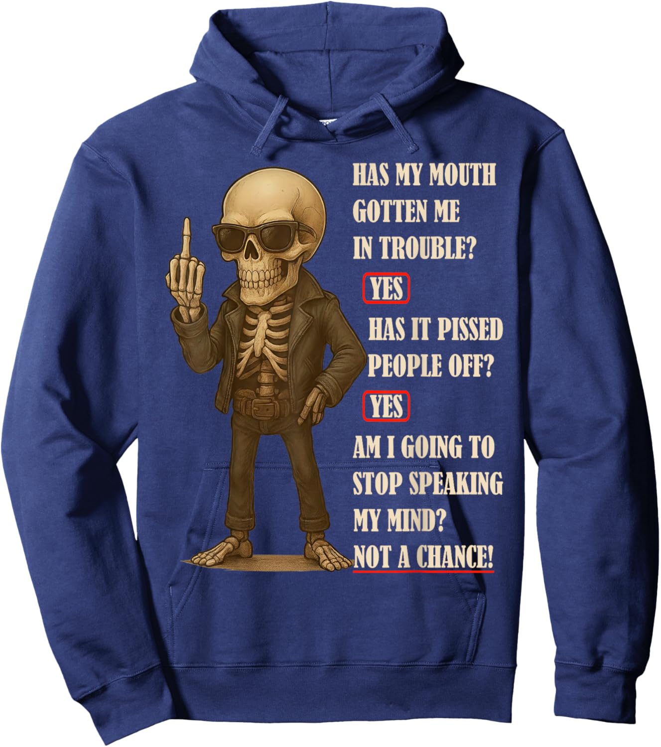 Skeleton Has My Mouth Gotten Me in Trouble Yes Has It Pissed Hoodie - Hoodie | Navy