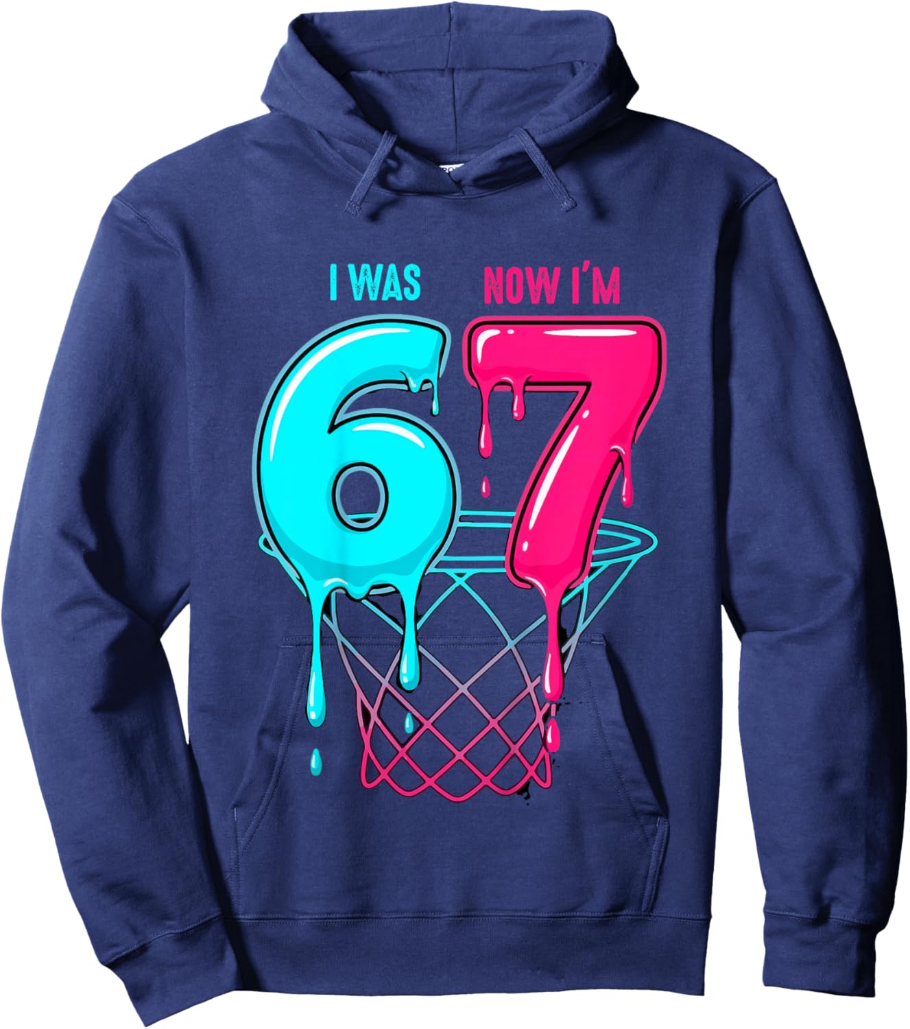 I was 6 Now I'm 7 Years Old Birthday Bday 67 Six Seven Meme Hoodie - Hoodie | Navy