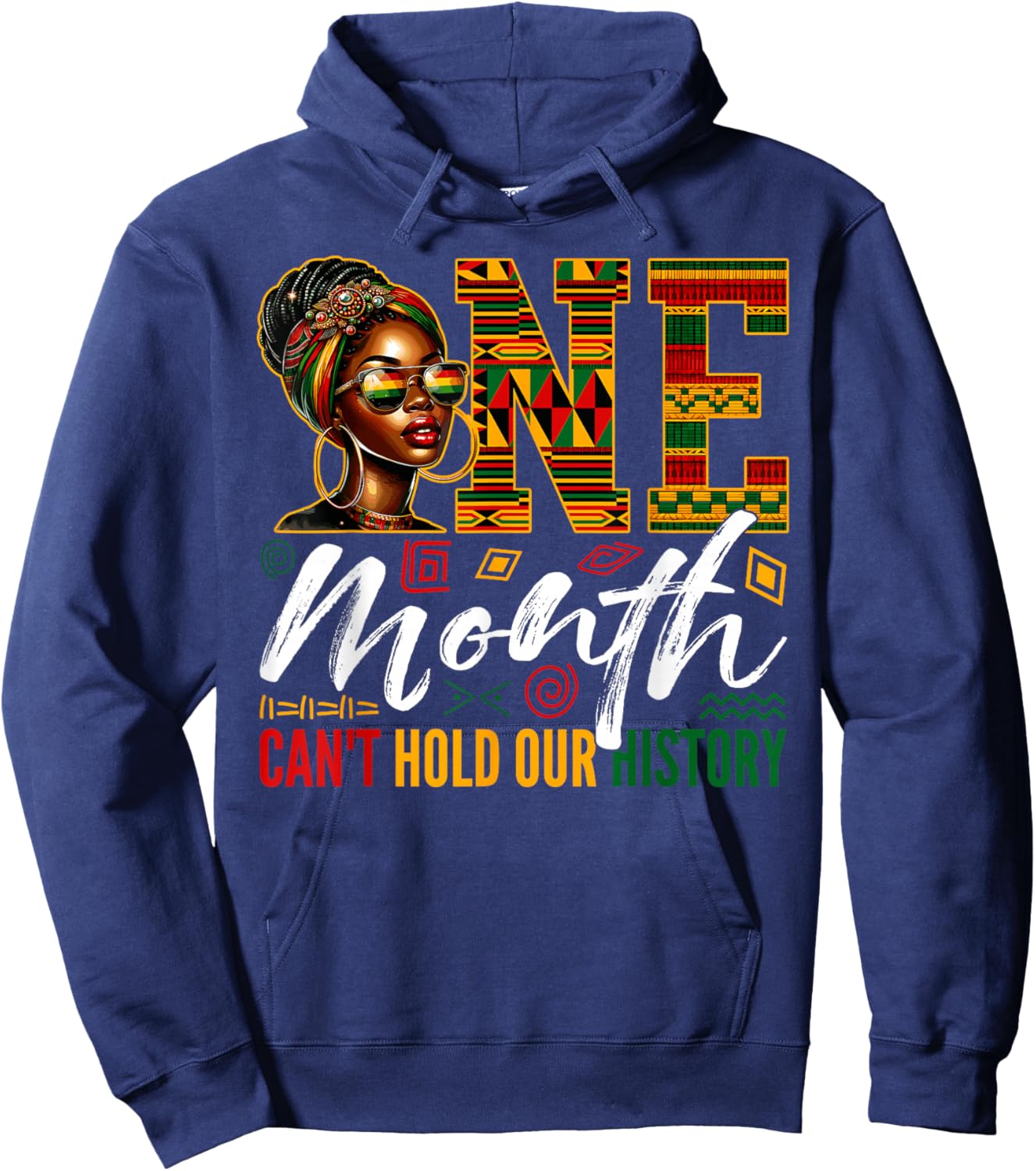 One Month Can't Hold Our History Black History Month Women Hoodie - Hoodie | Navy