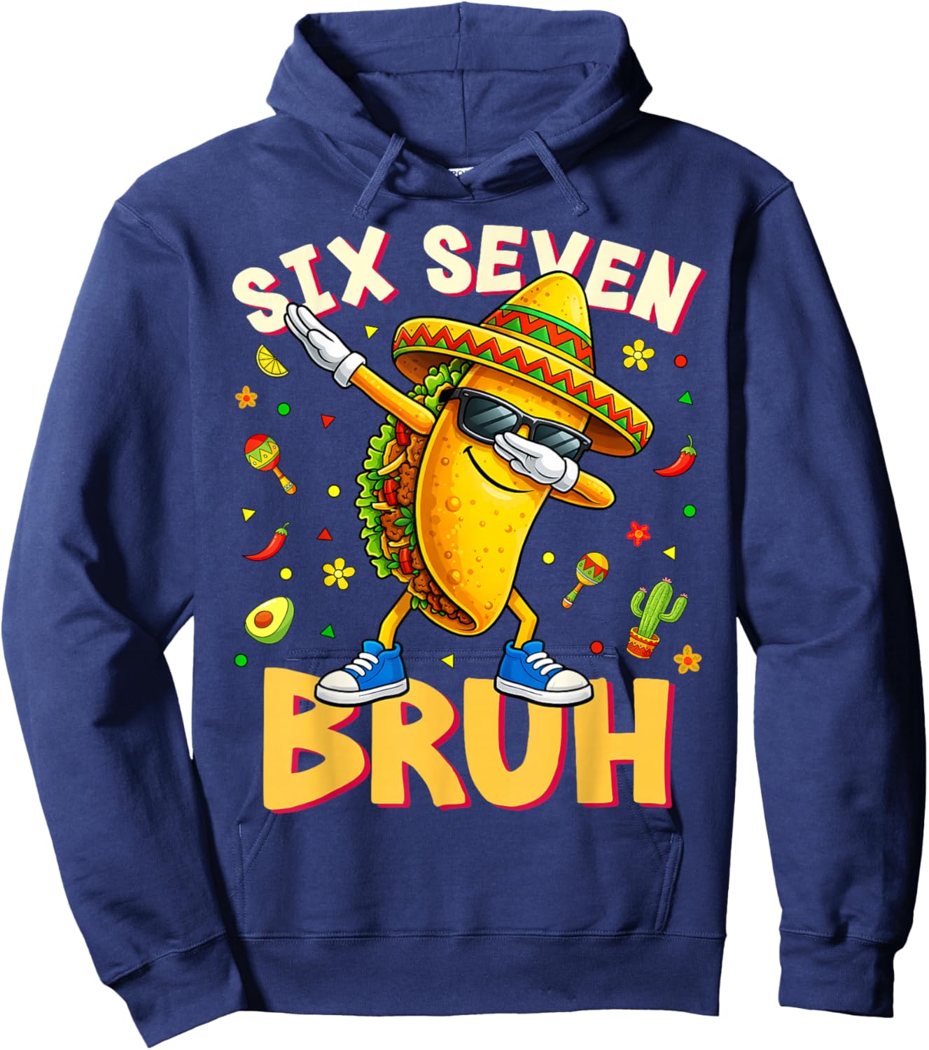 Six Seven Bruh Cinco De Mayo Taco Dabbing Mexican Fiesta Hoodie - Hoodie | Navy