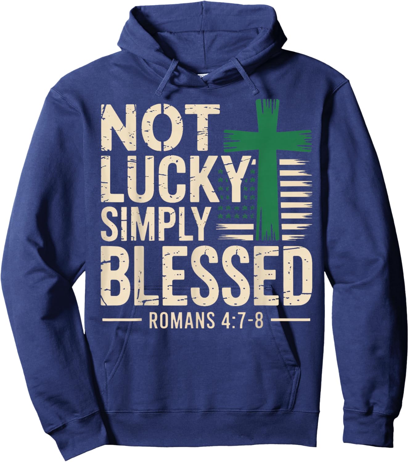 Not Lucky Blessed Christian St Patricks Day Jesus Religious Hoodie - Hoodie | Navy