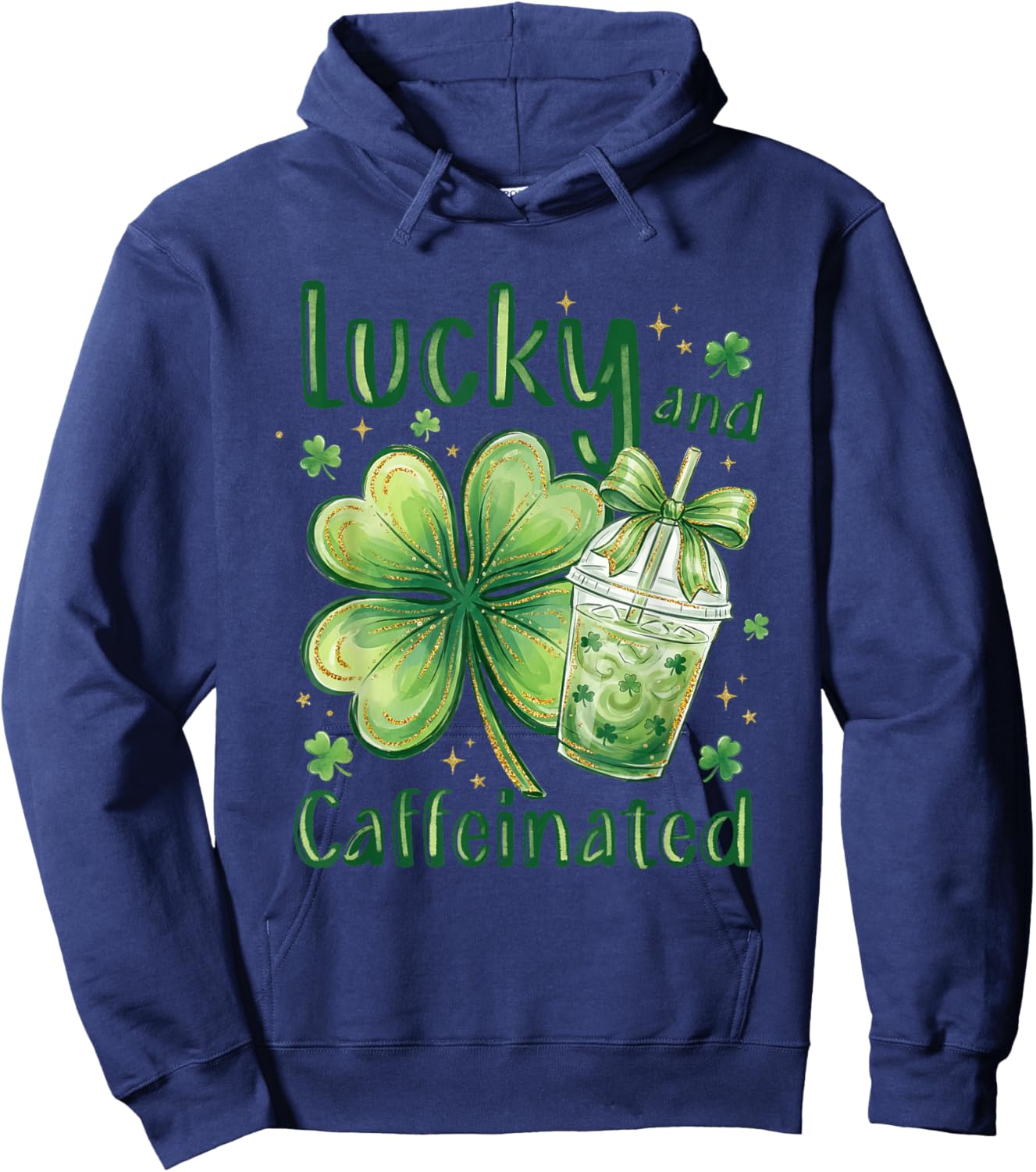 Lucky and Caffeinated St Patricks Day Coffee Shamrock Clover Hoodie - Hoodie | Navy