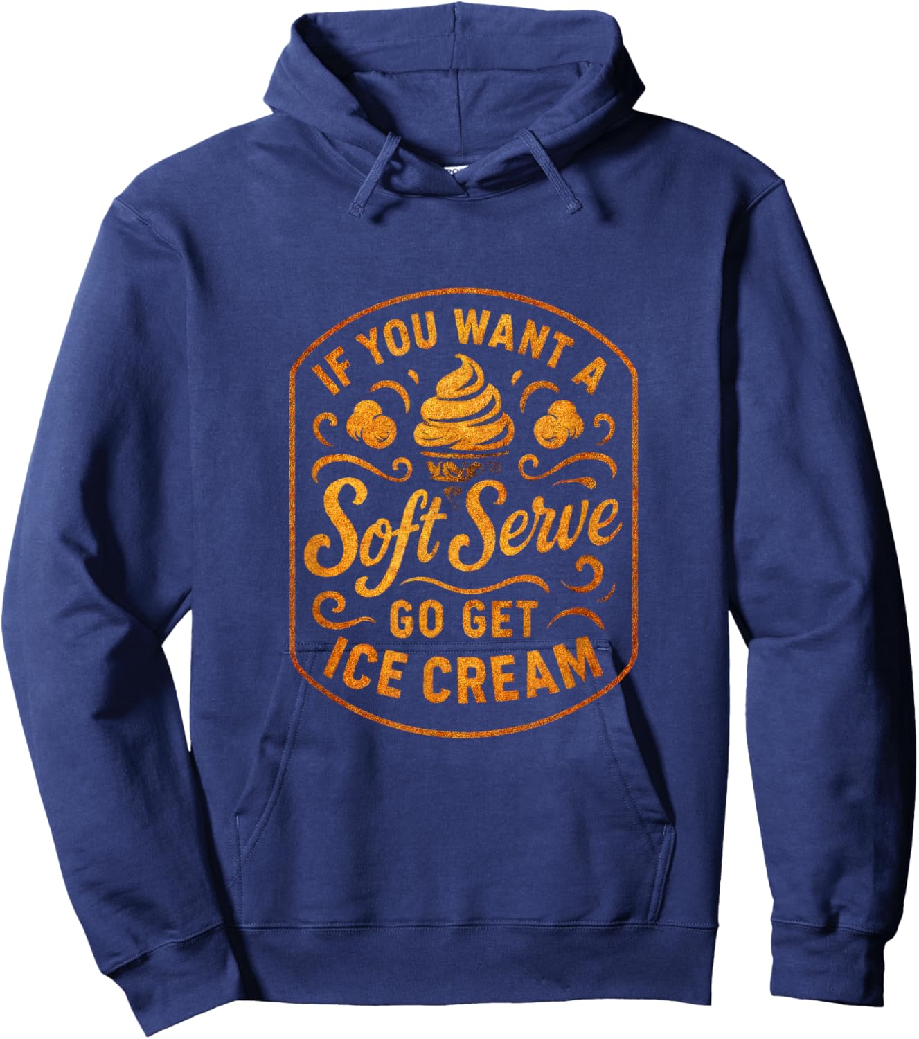 If You Want a Soft Serve - Pickleball Players Hoodie - Hoodie | Navy