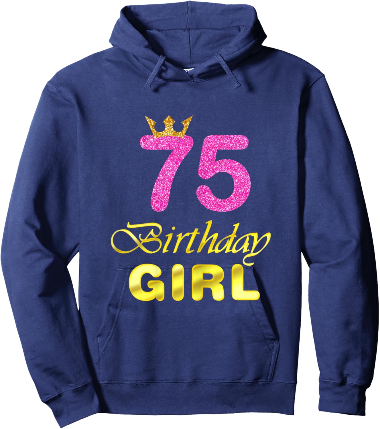 75th Birthday Gift Girl Princess for 75 Years Old Hoodie - Hoodie | Navy