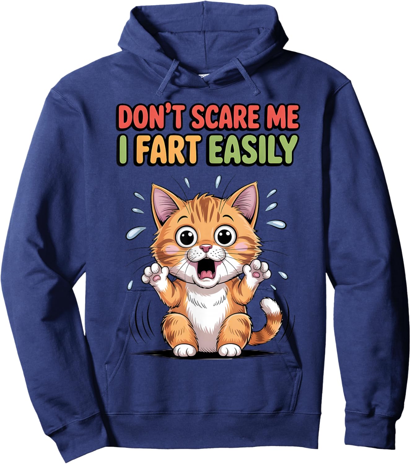 Don't Scare Me I Fart Easily Scared Cat Funny Meme Hoodie - Hoodie | Navy