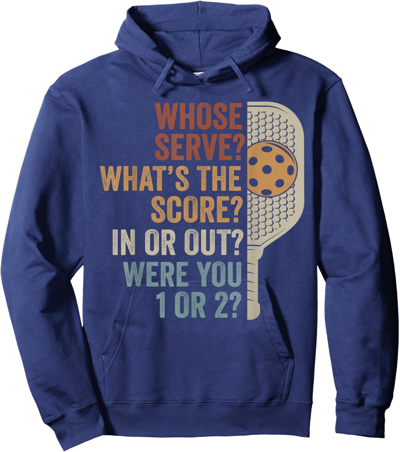 Whose Serve What's The Score Funny Pickleball Questions Hoodie - Hoodie | Navy