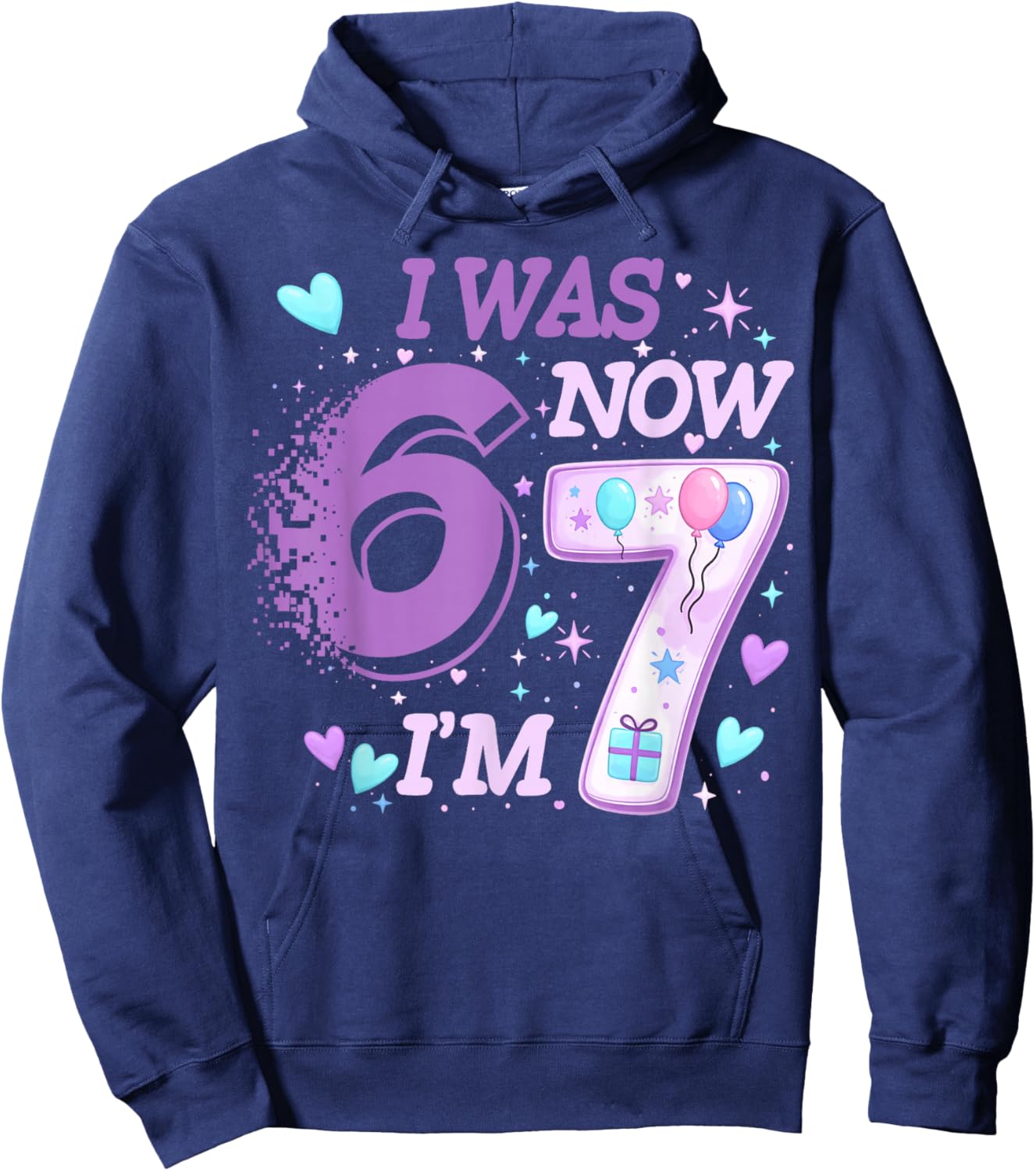 Funny 7th Birthday Kid I was 6 Now I'm 7 Six 67 Meme Hoodie - Hoodie | Navy