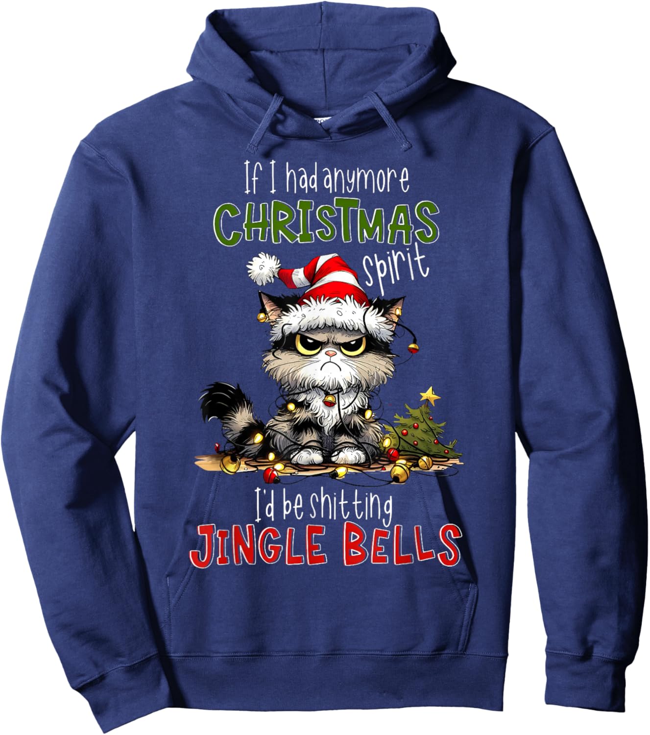 If Had Anymore Christmas Spirit I'd Be Shitting Jingle Bells Hoodie - Hoodie | Navy