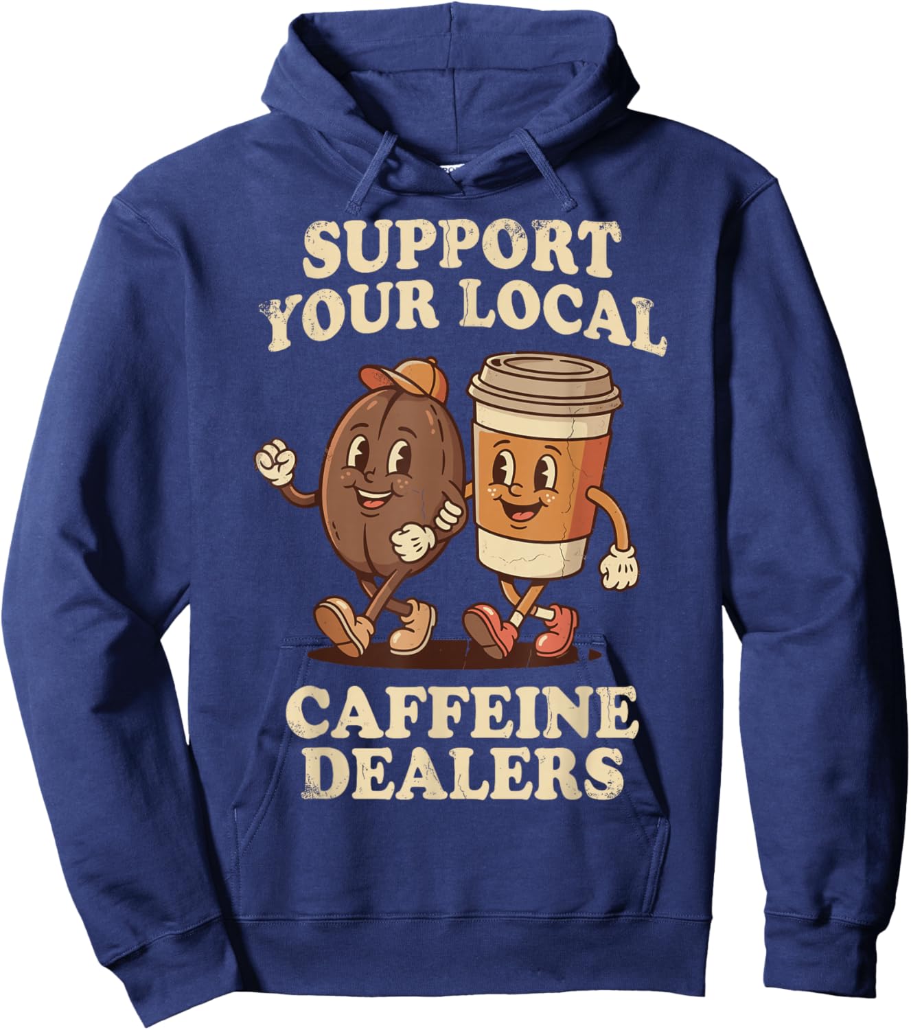 Support Your Local Caffeine Dealers Coffee Lovers Hoodie - Hoodie | Navy