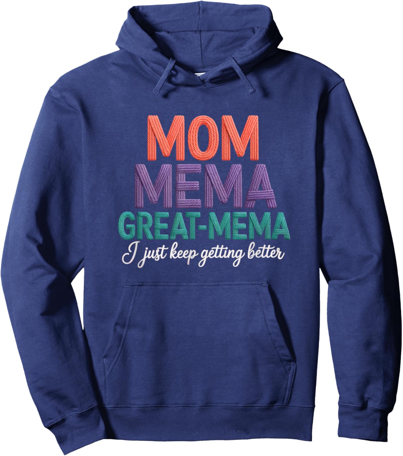 Mema Great Mema Mom I Just Get Better Graphic Hoodie - Hoodie | Navy
